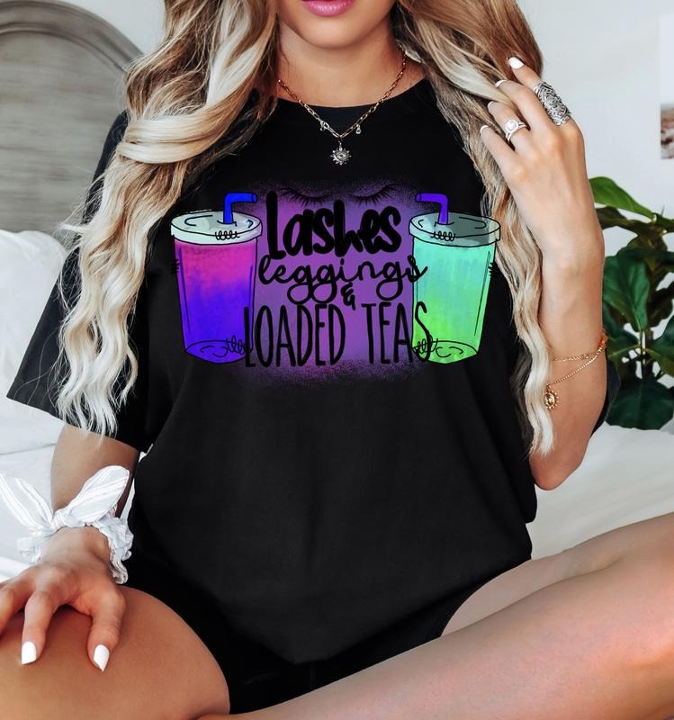 Lashes, Leggings and Loaded Teas Tshirt Casual Cotton