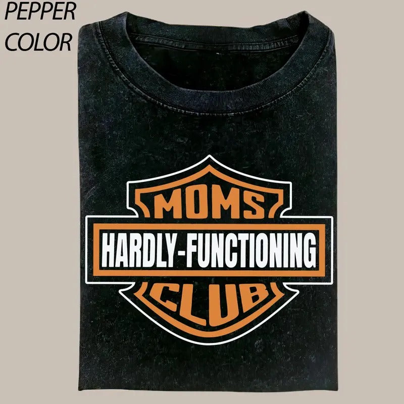 Moms Club Hardly Functioning Shirt, Tired Moms Club Bad Moms Club Tee,  Motorcycle Mom Tshirt, Mother's Gift Shirt