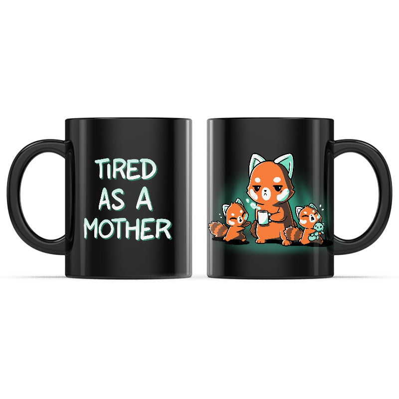 Tired As a Mother Mug