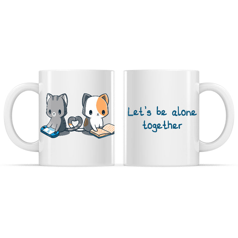 Let's Be Alone Together Mug
