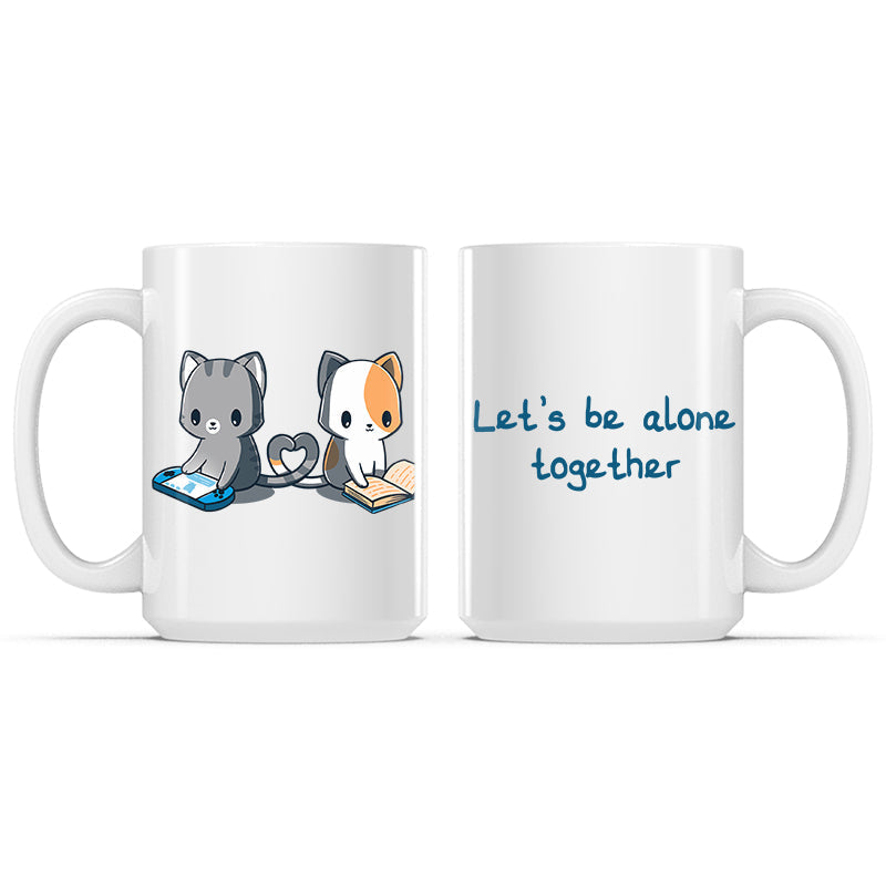 Let's Be Alone Together Mug