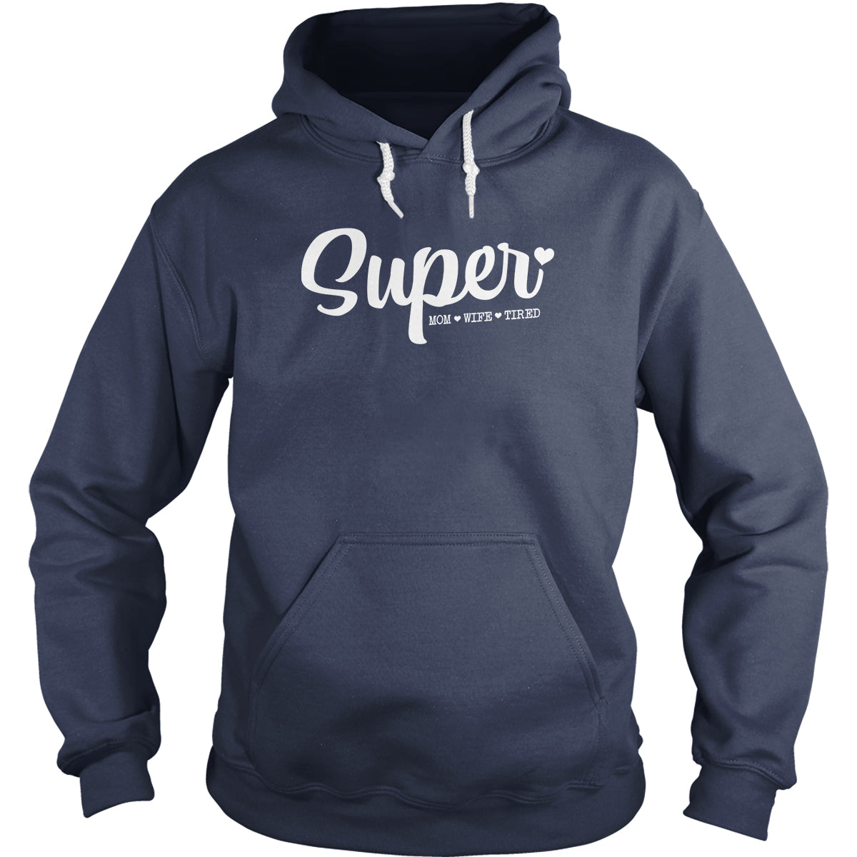 Super Mom, Wife, Tired Hoodie