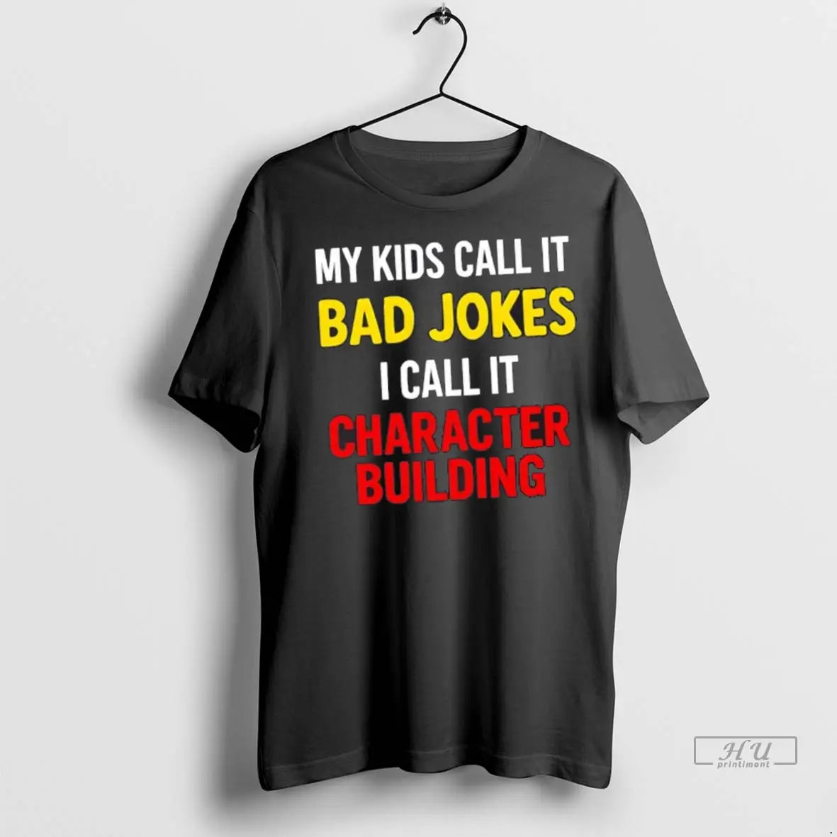 Officials My Kids Call It Bad Jokes I Call It Character Building T Shirts