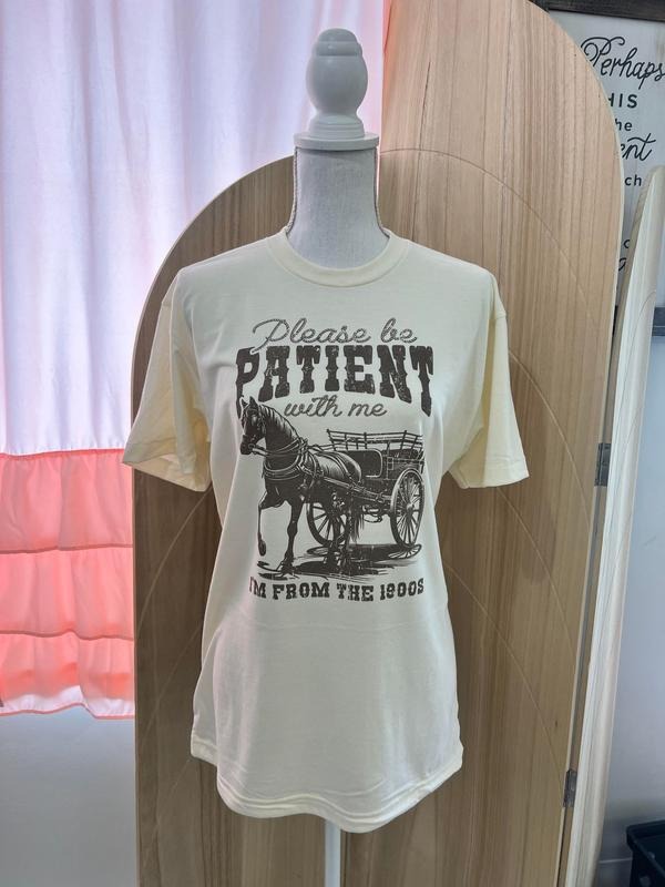 Please Be Patient - I'm From the 1900s Shirt