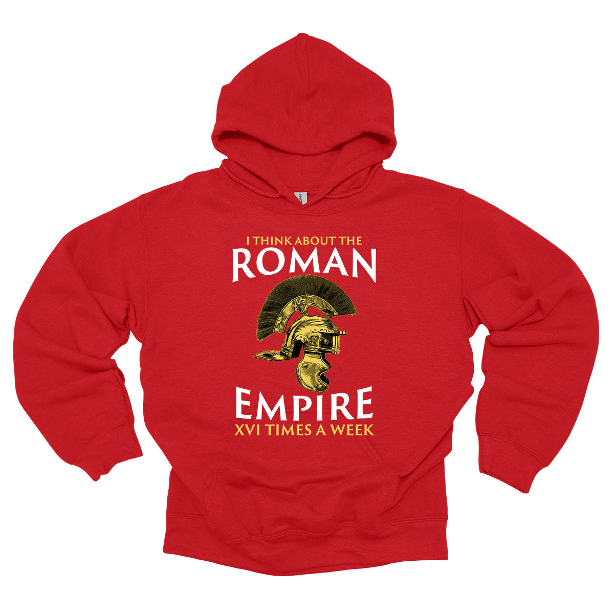 I Think About The Roman Empire XVI Times Hoodie