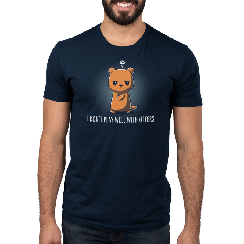 I Don't Play Well With Otters