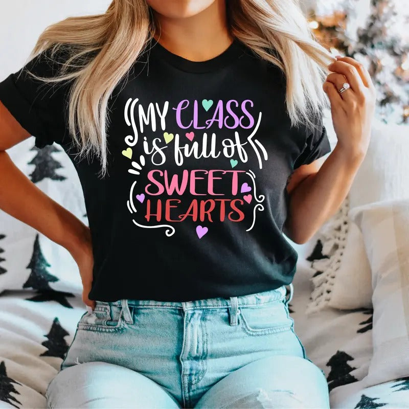 Teacher Valentine T-Shirt, My Class Is Fall Of Sweet Hearts Shirt, Teacher Love Heart Tee, Teacher Valentines Gifts Tee, Valentines  Day Shirt.