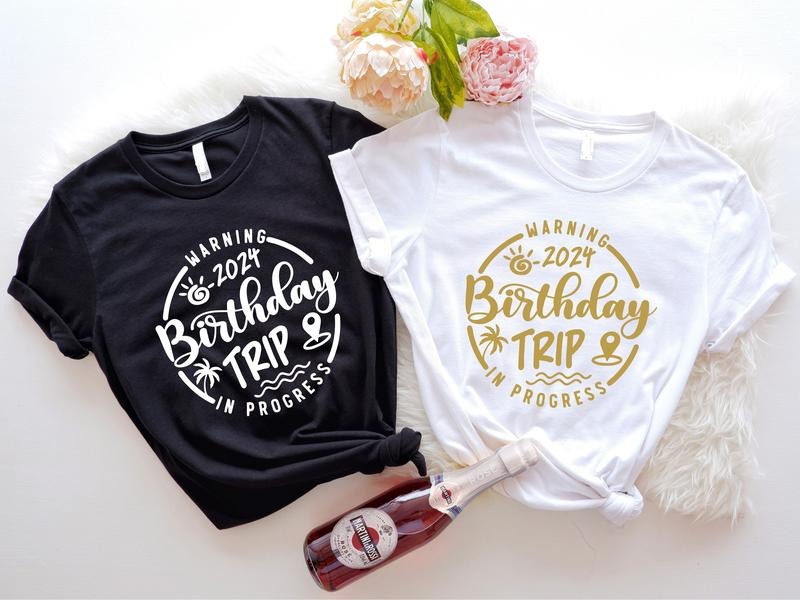 Warning Birthday Trip 2024 Shirt, Matching Group Birthday T-shirt, Girls Weekend Bday Tee, Birthday Gift Short Sleeve, Birthday Crew Shirt.