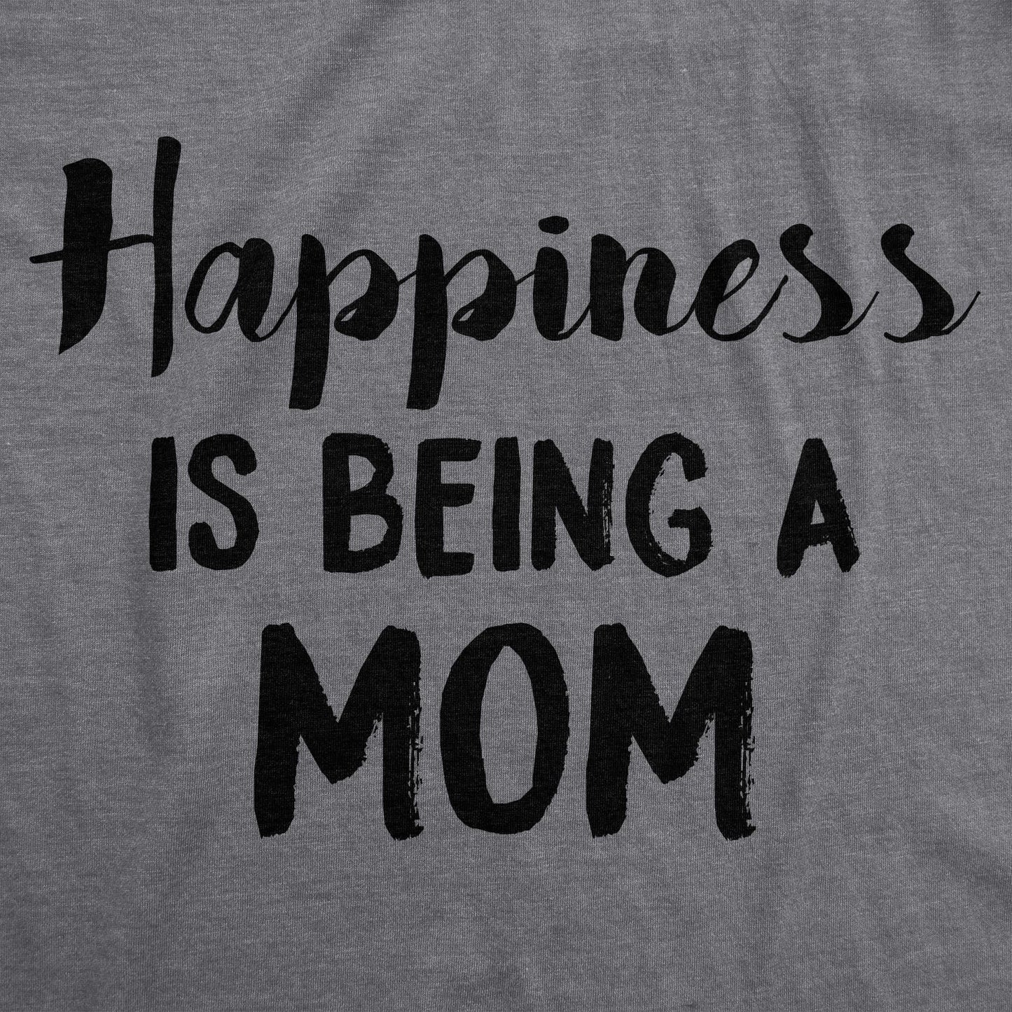 Happiness is Being a Mom Women's T Shirt