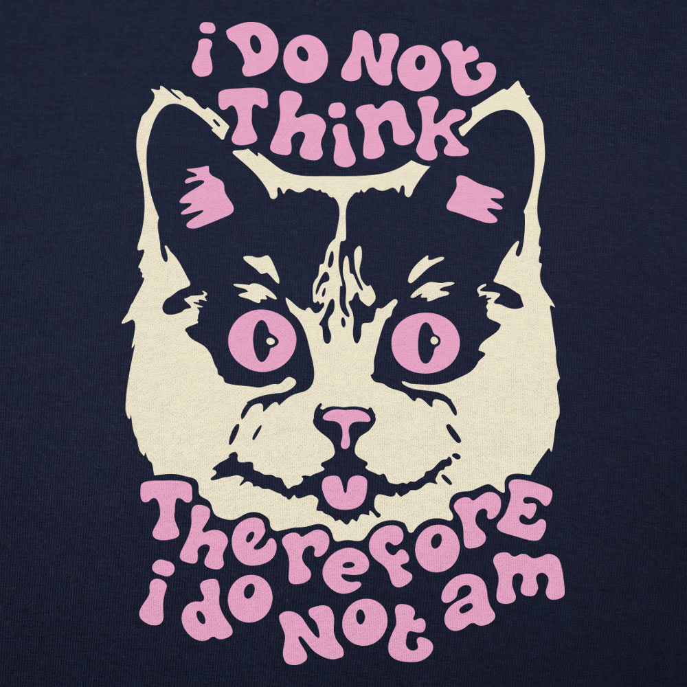 I Do Not Think Cat