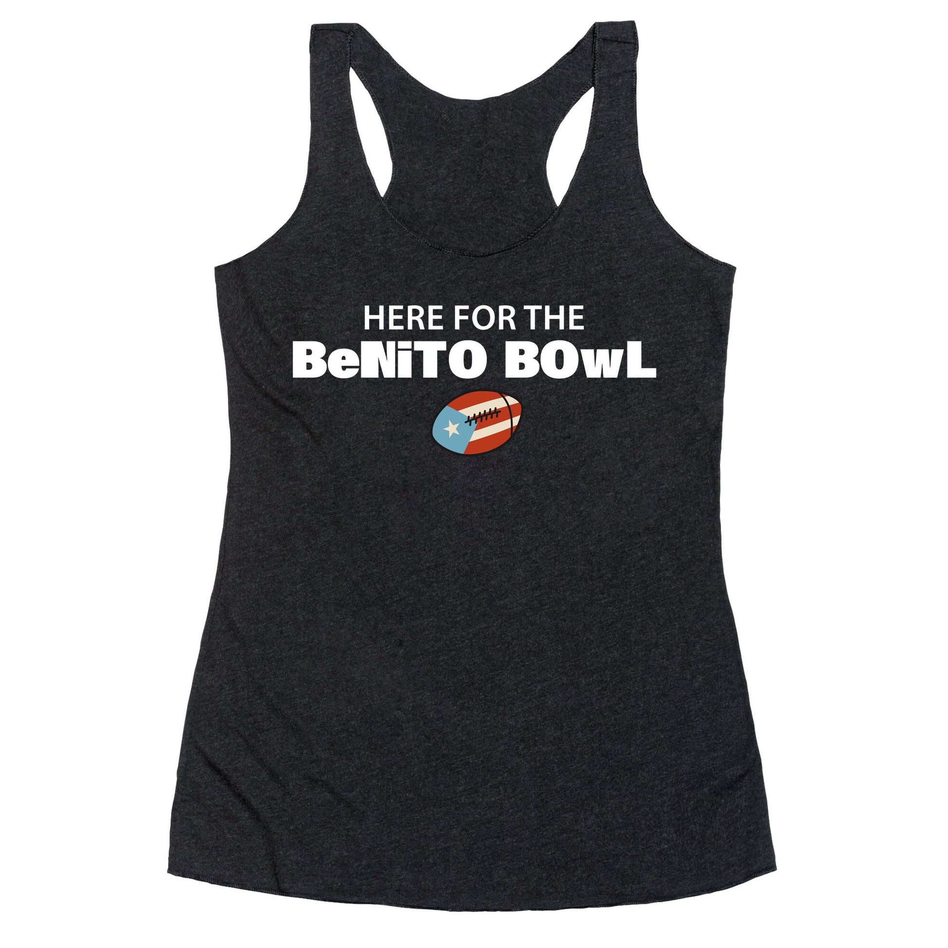 Here for the Benito Bowl Racerback Tank