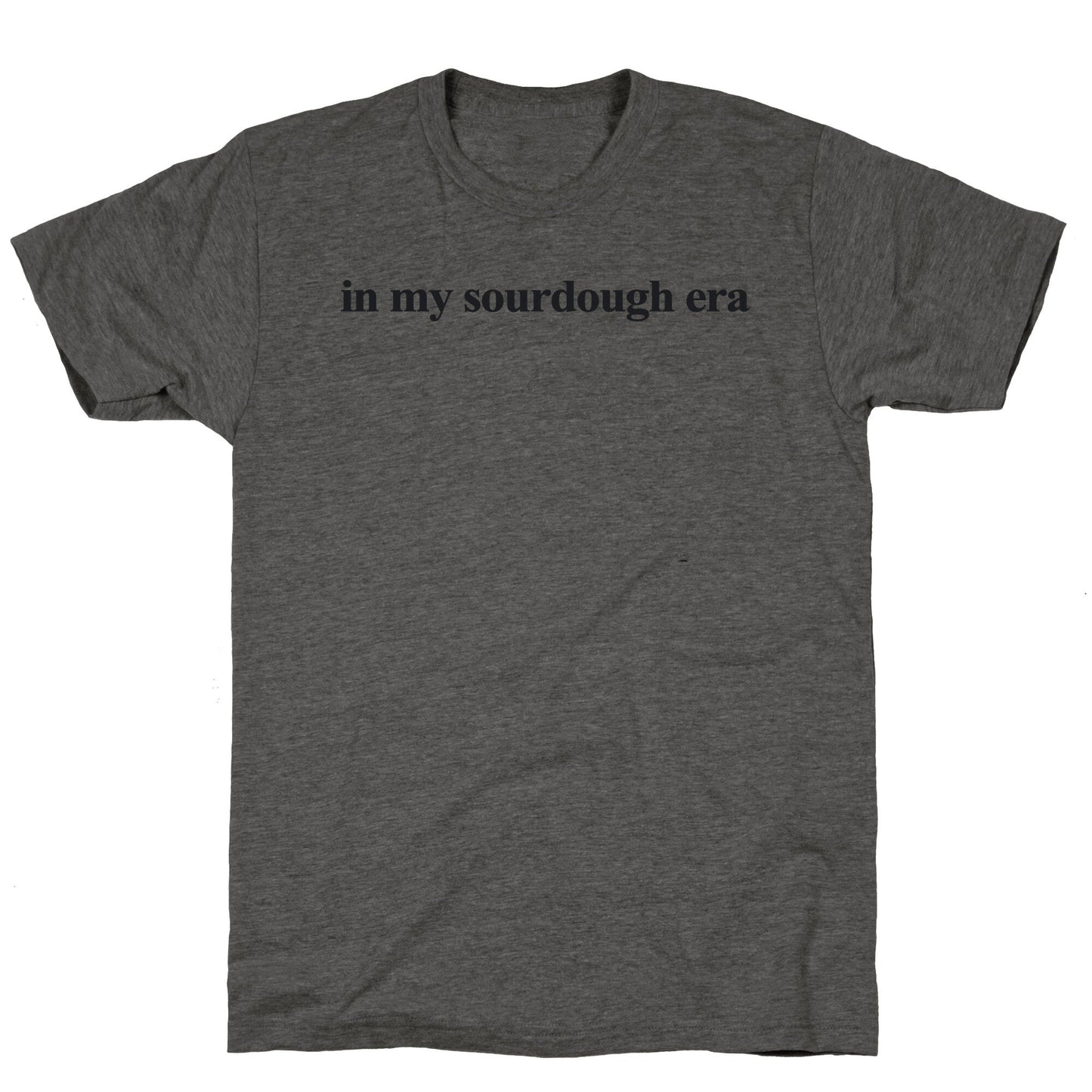 In My Sourdough Era Unisex Triblend Tee