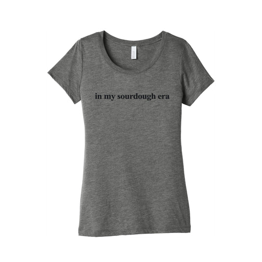 In My Sourdough Era Womens Triblend Tee