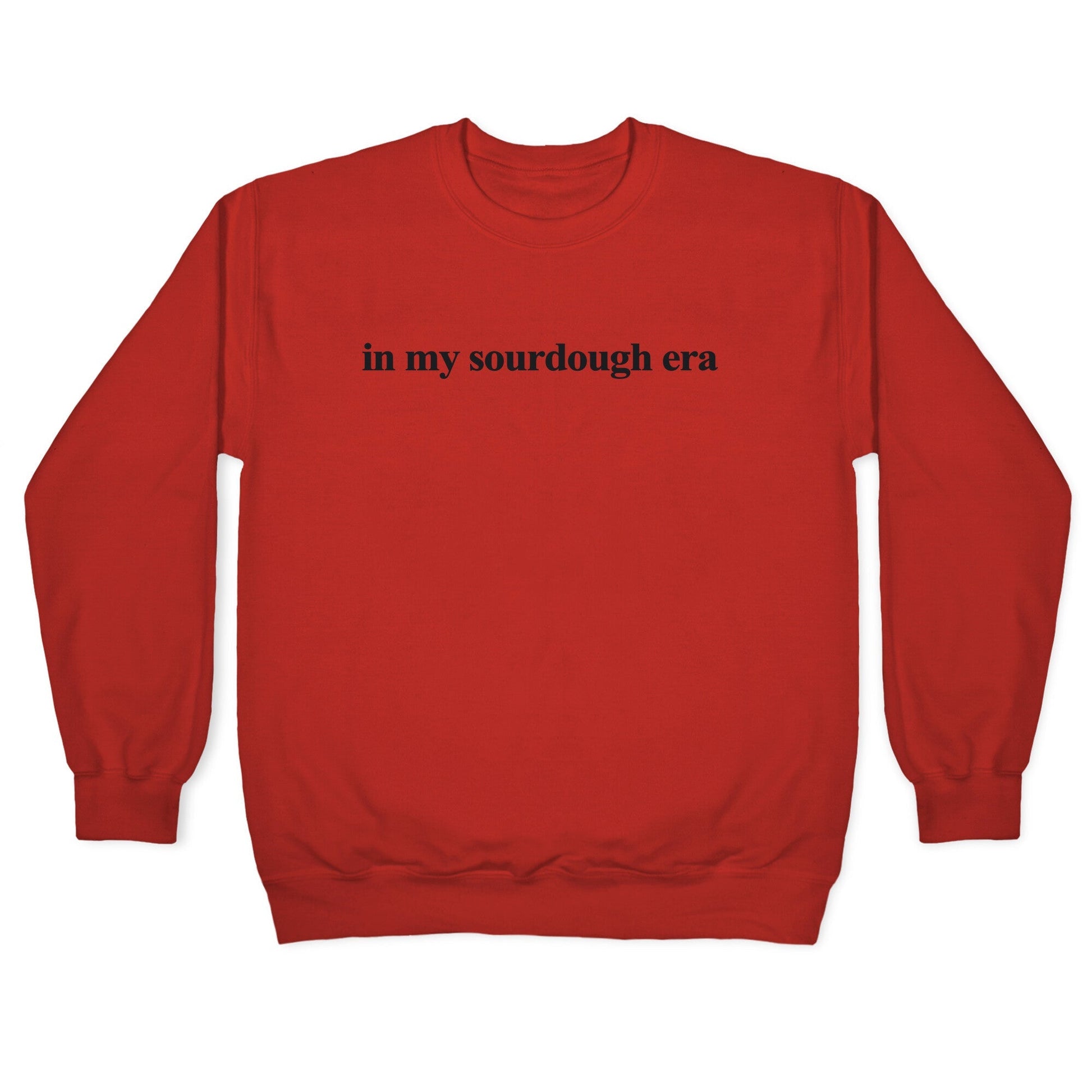 In My Sourdough Era Crewneck Sweatshirt
