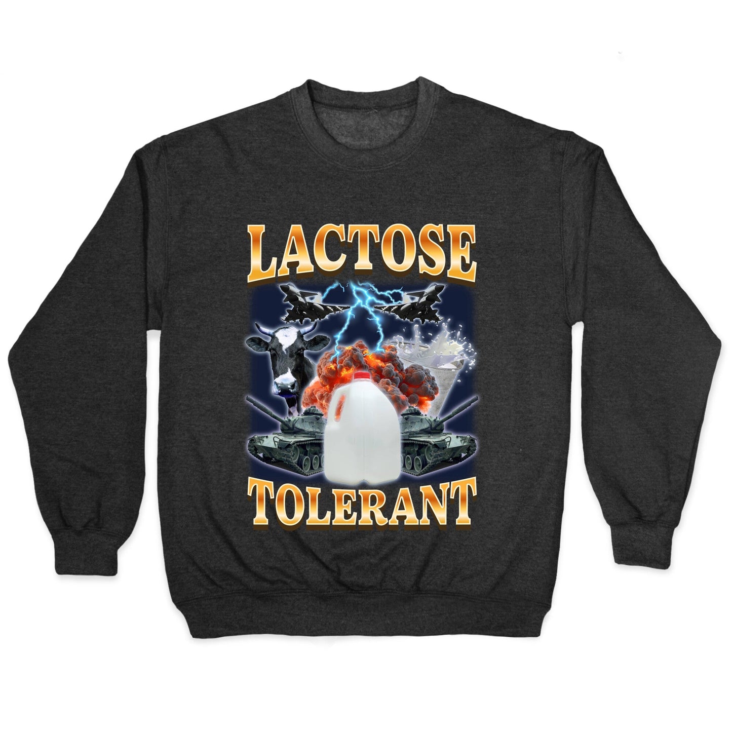 Lactose Tolerant Crewneck Sweatshirt