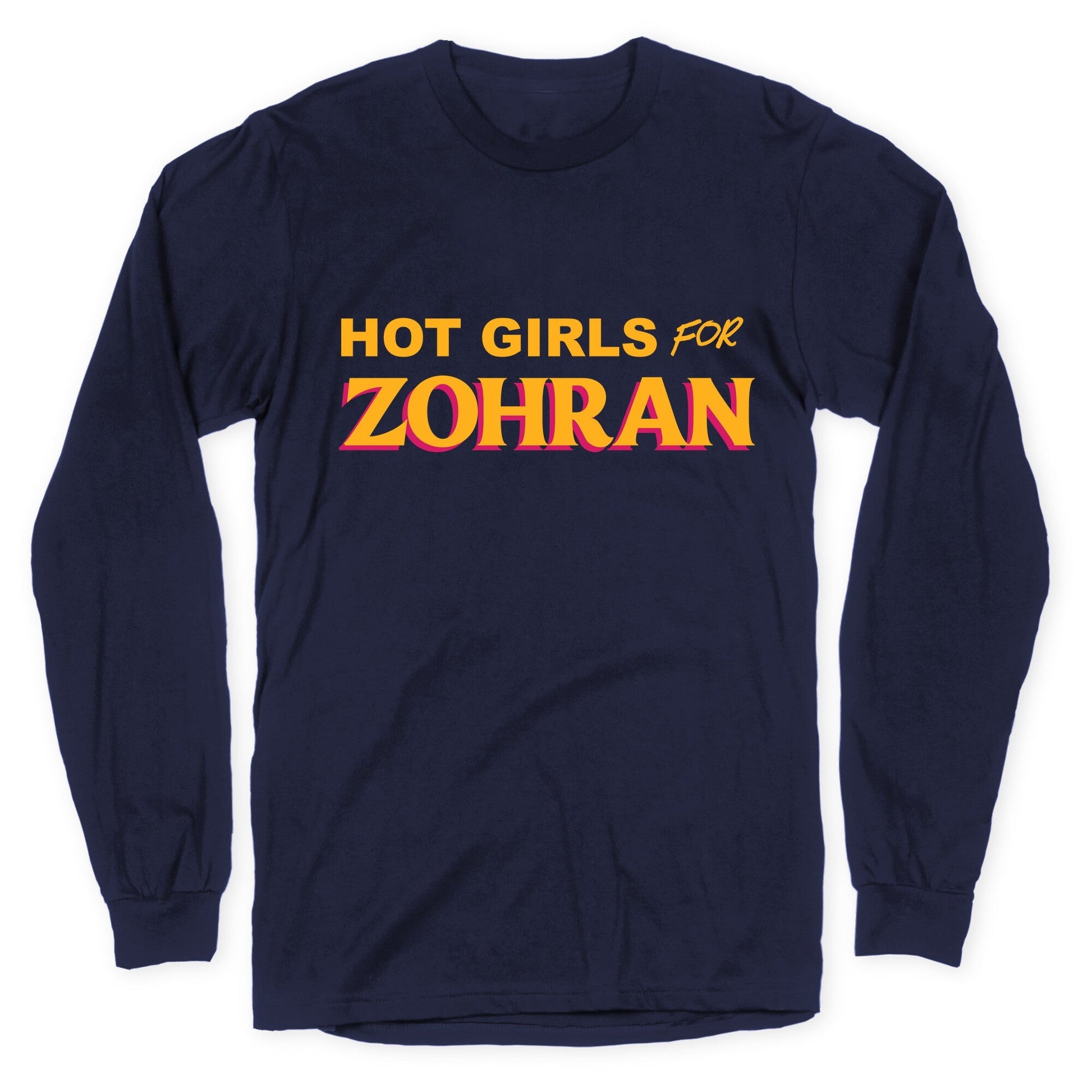 Hot Girls for  Zohran Longsleeve Tee
