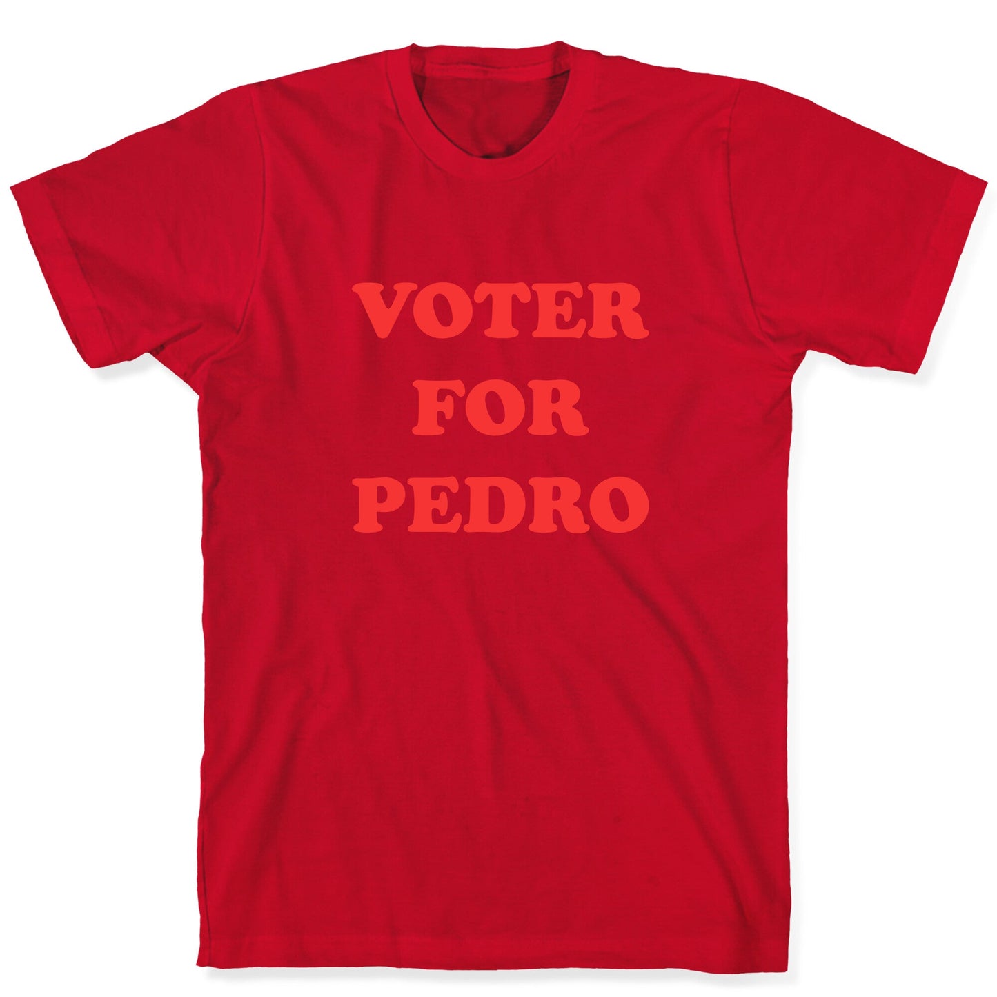 Vote for Pedro T-Shirt