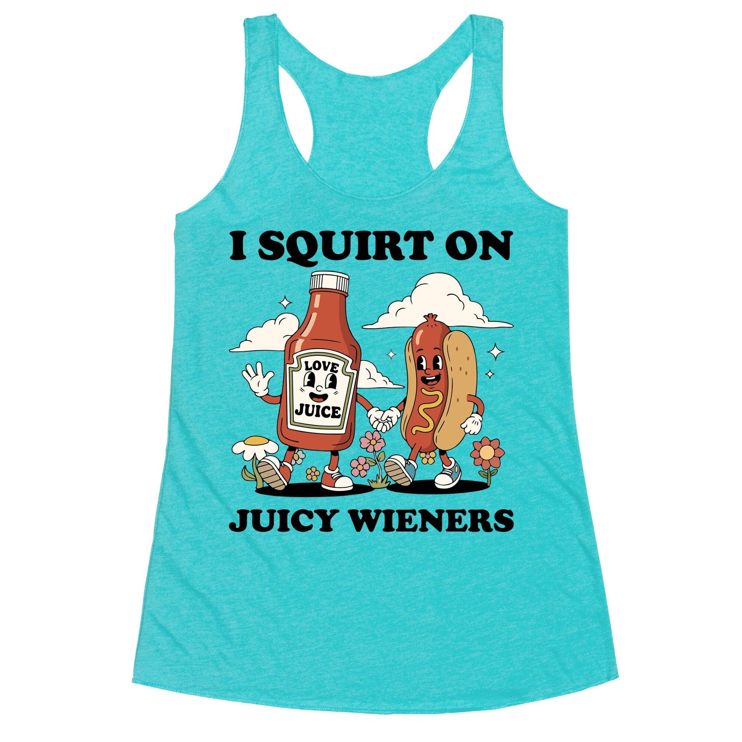 I Squirt on Juicy Wieners Racerback Tank