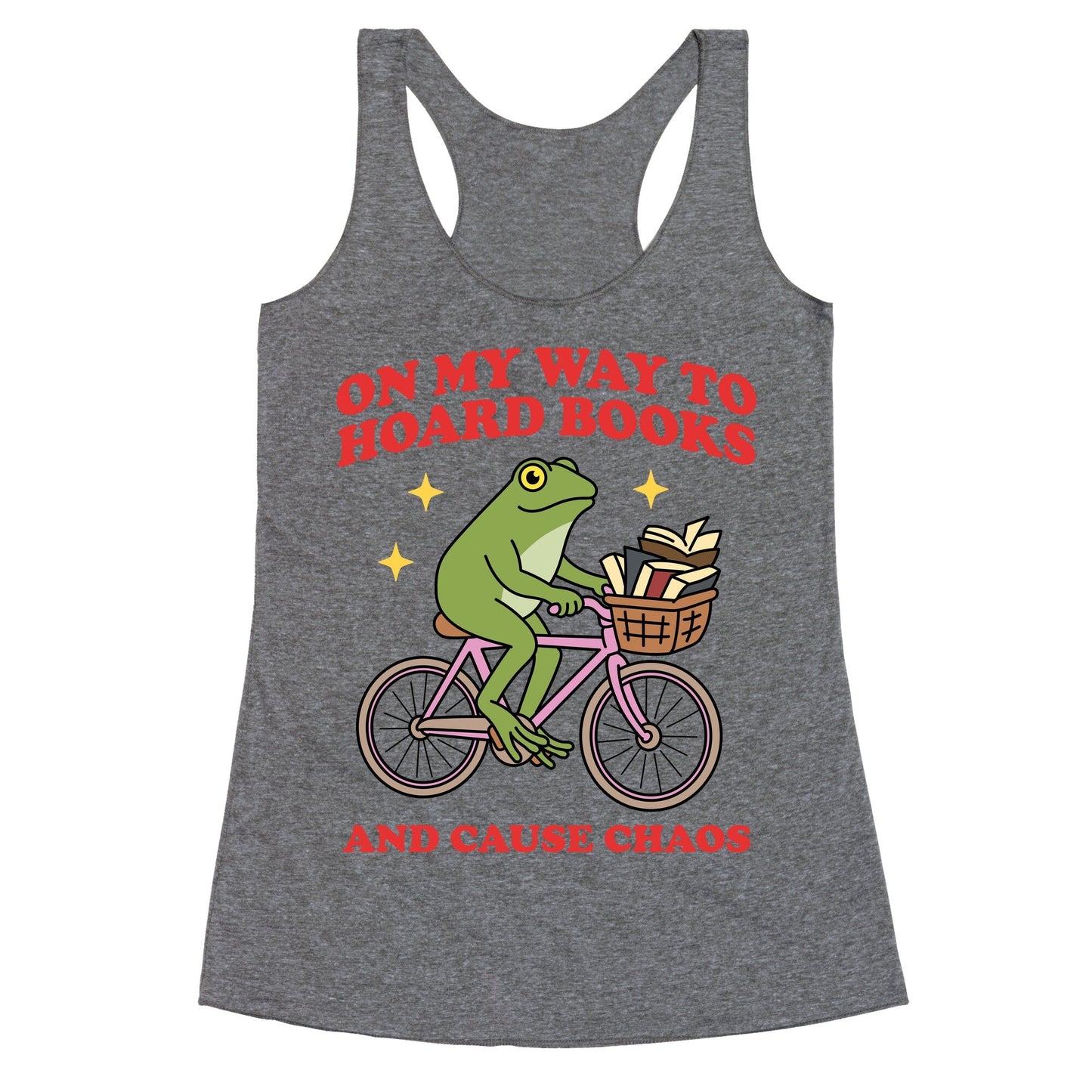 On my Way to Hoard Books and Cause Chaos Racerback Tank
