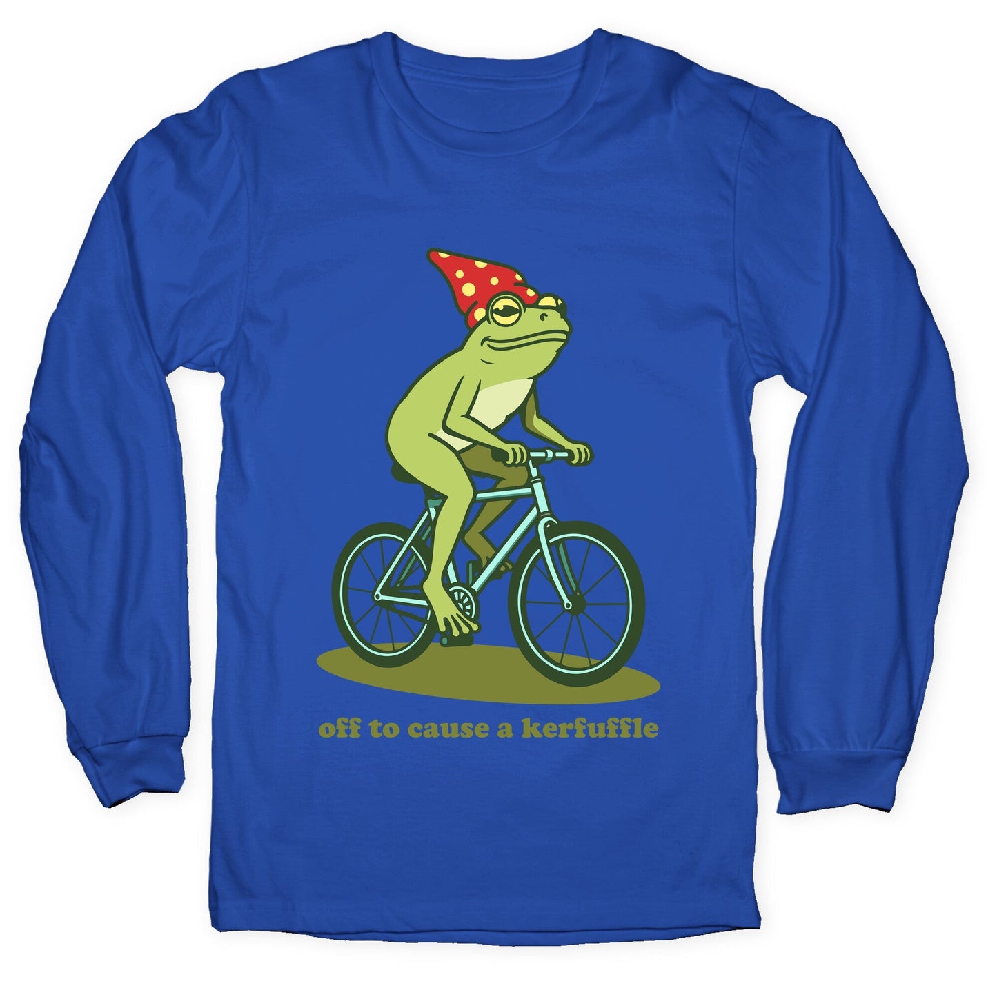 Off to Cause a Kerfuffle Longsleeve Tee
