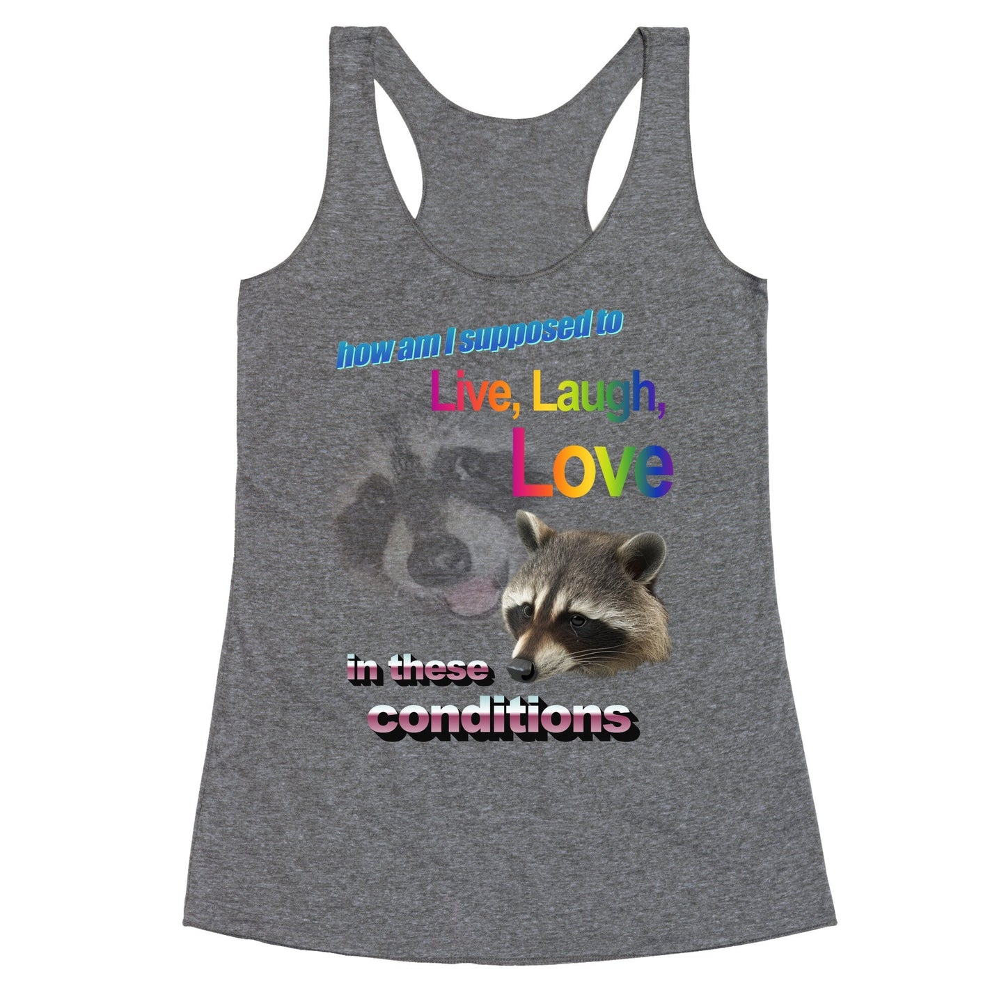 Live Laugh Love Raccoon Racerback Tank