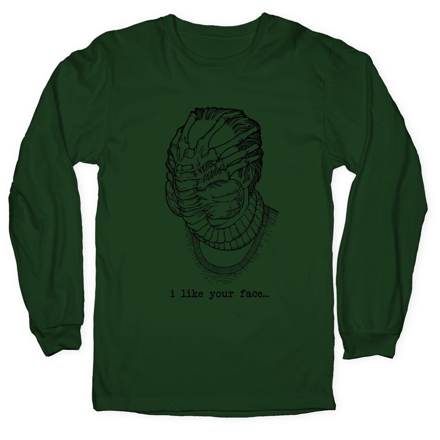 I Like Your Face Longsleeve Tee