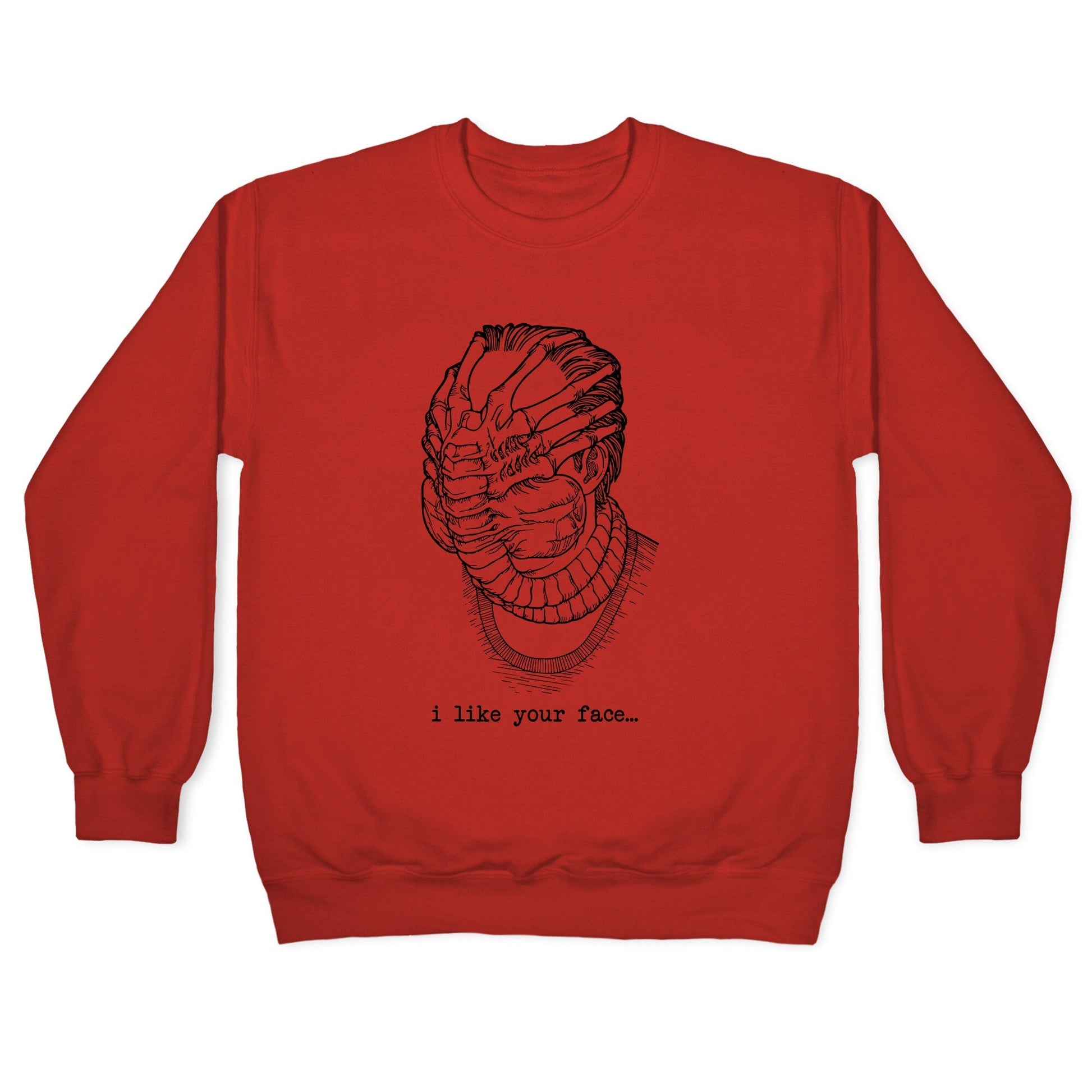 I Like Your Face Crewneck Sweatshirt