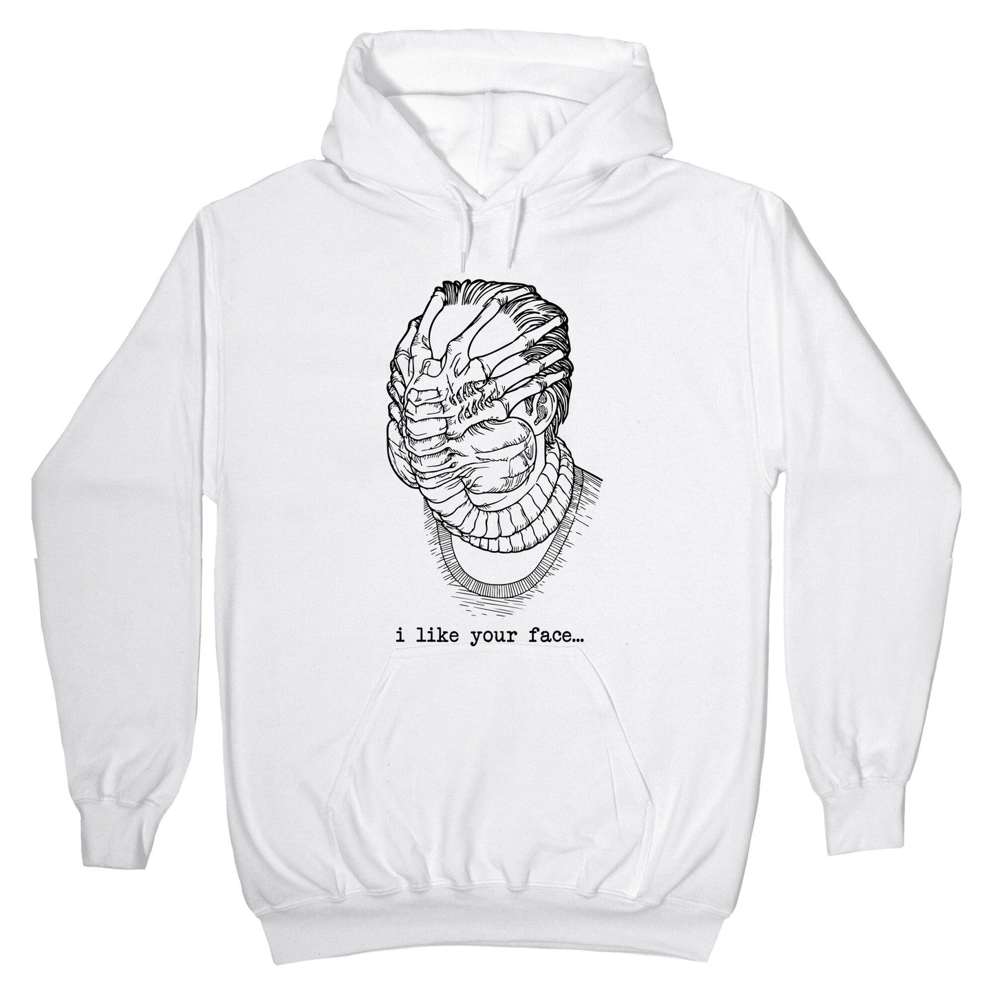 I Like Your Face Hoodie