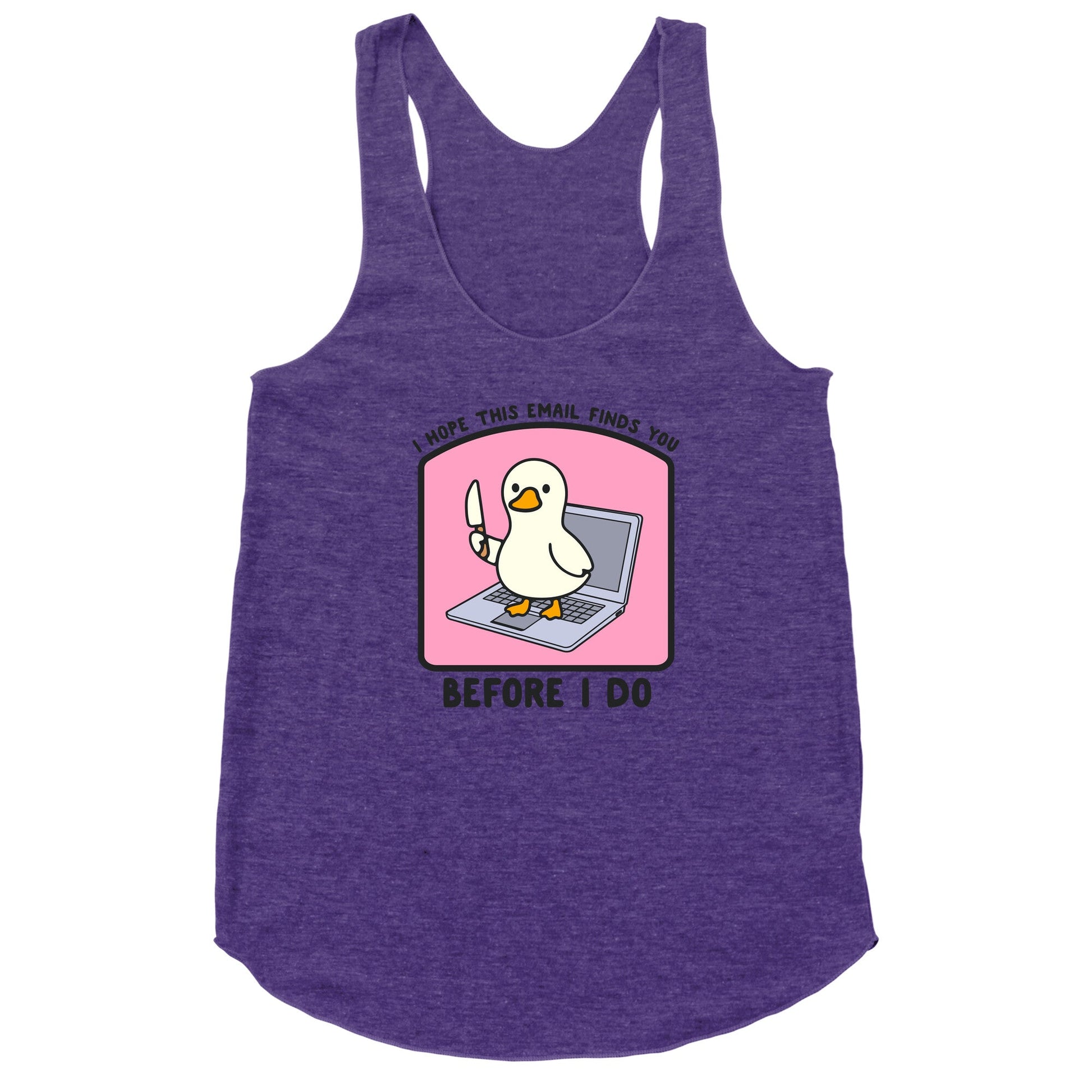 I Hope This Email Finds You Racerback Tank