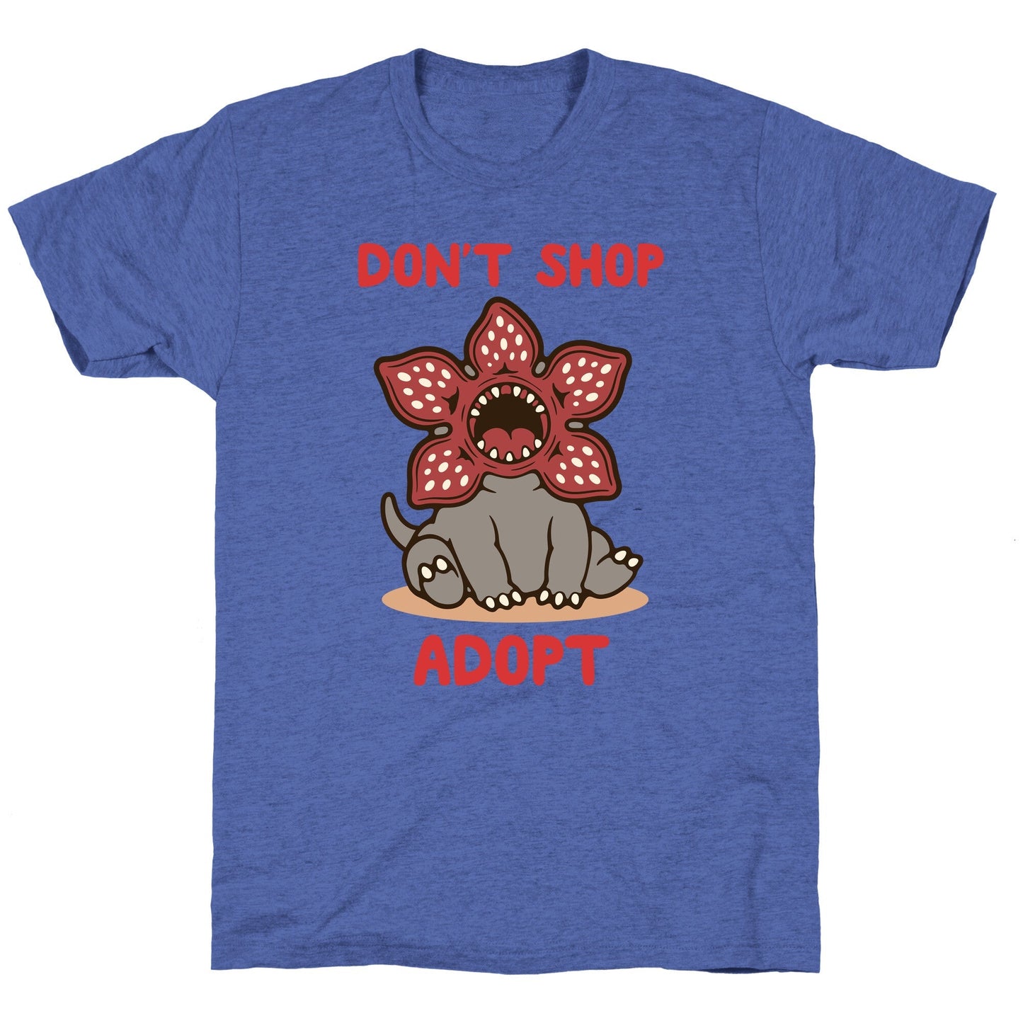 Dont Shop Adopt Demogorgon Unisex Triblend Tee