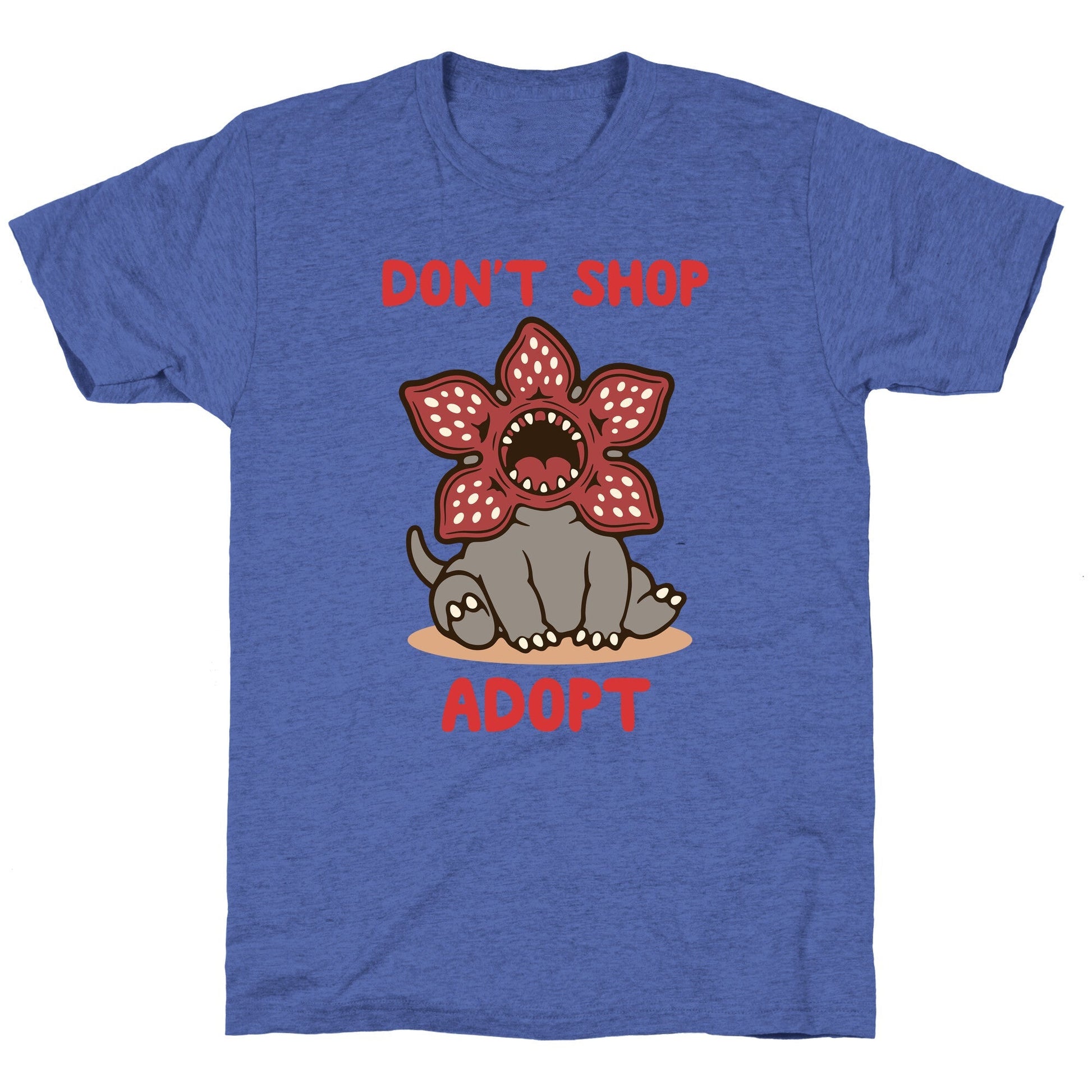 Dont Shop Adopt Demogorgon Unisex Triblend Tee