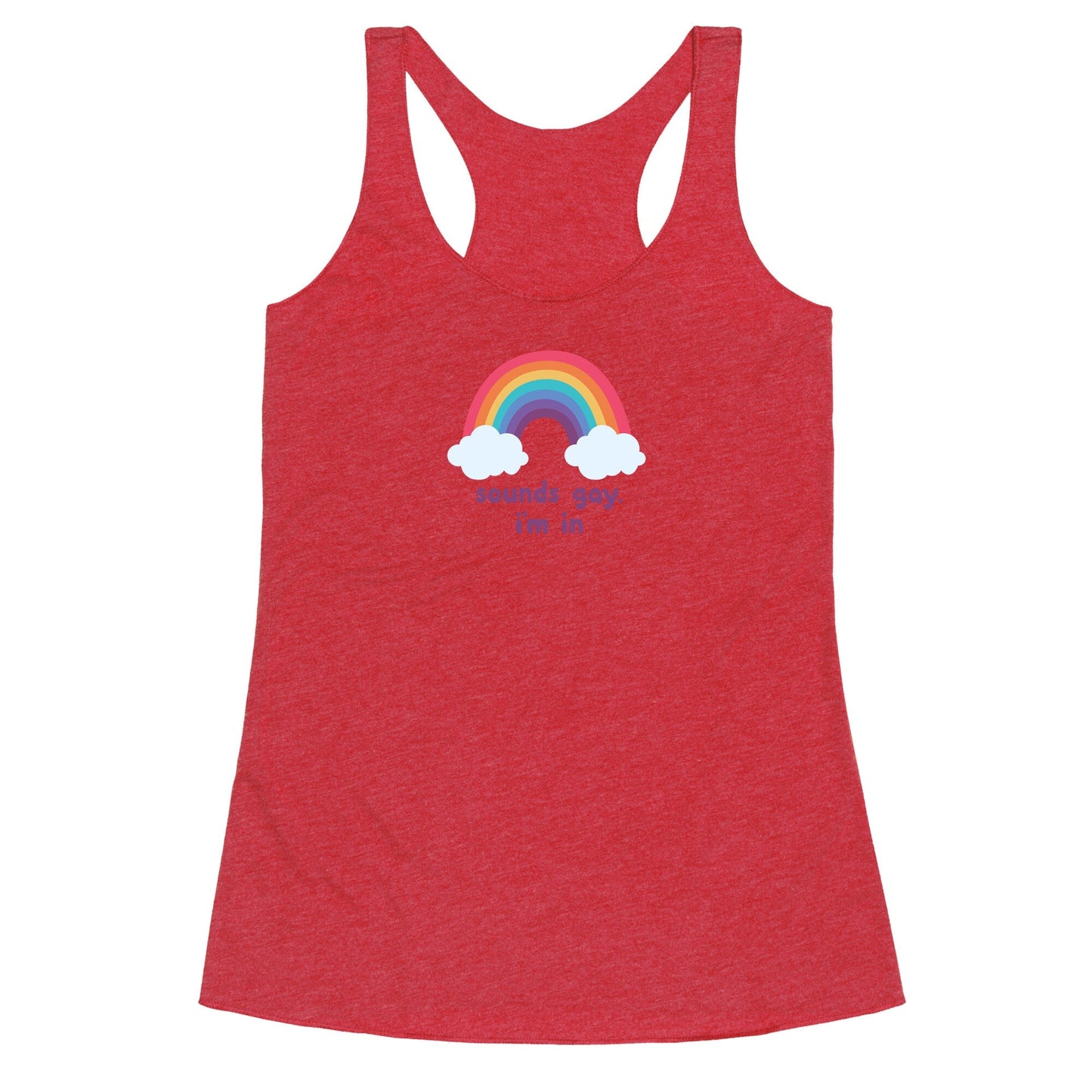 Sounds Gay, Im In Racerback Tank