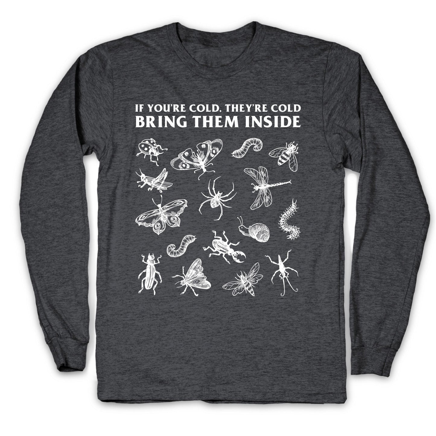 Bring Them Bugs Inside Longsleeve Tee