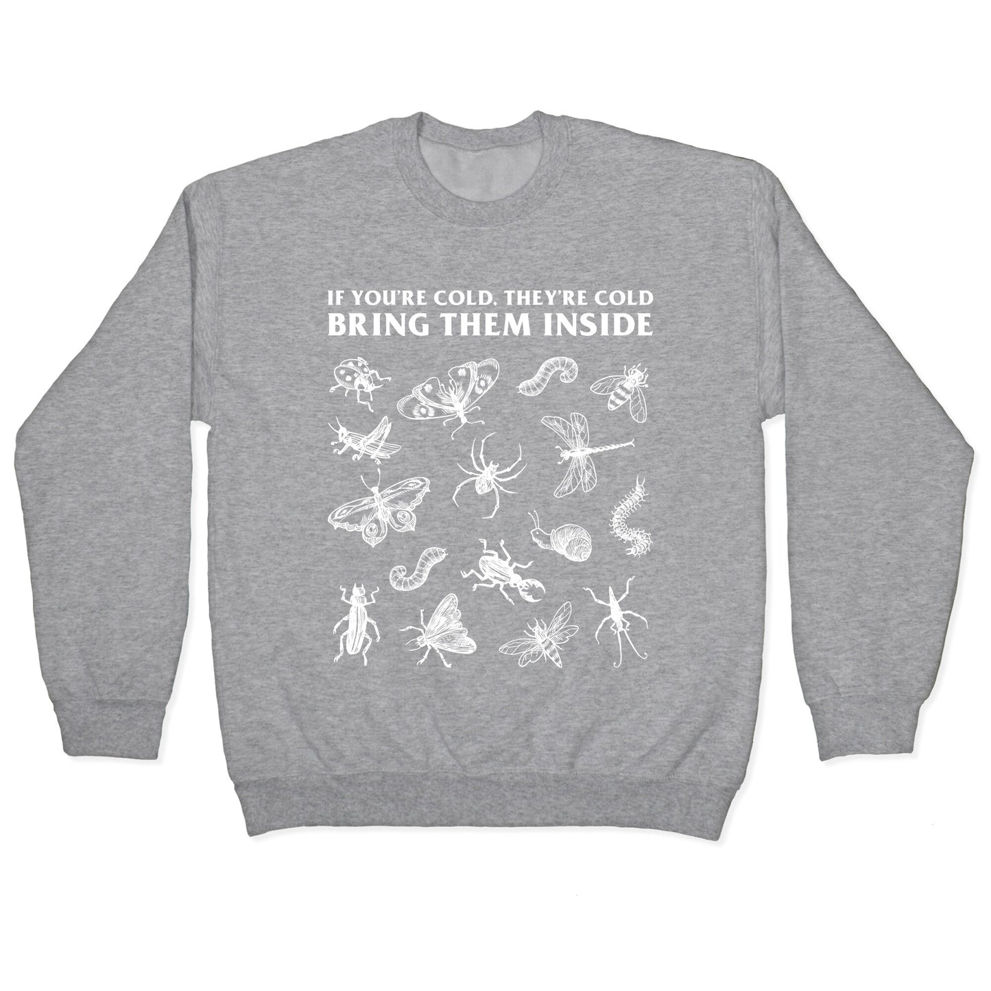 Bring Them Bugs Inside Crewneck Sweatshirt
