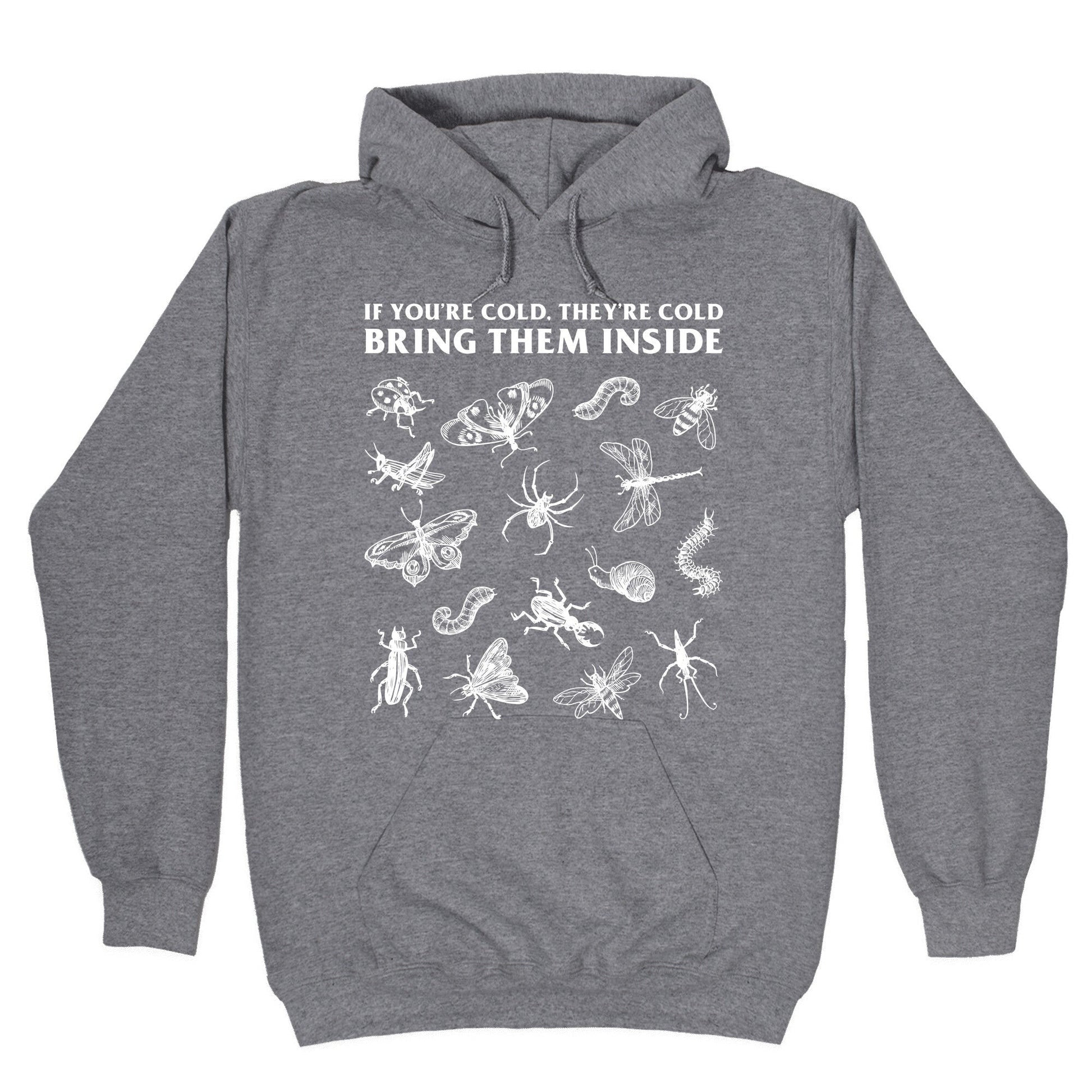 Bring Them Bugs Inside Hoodie