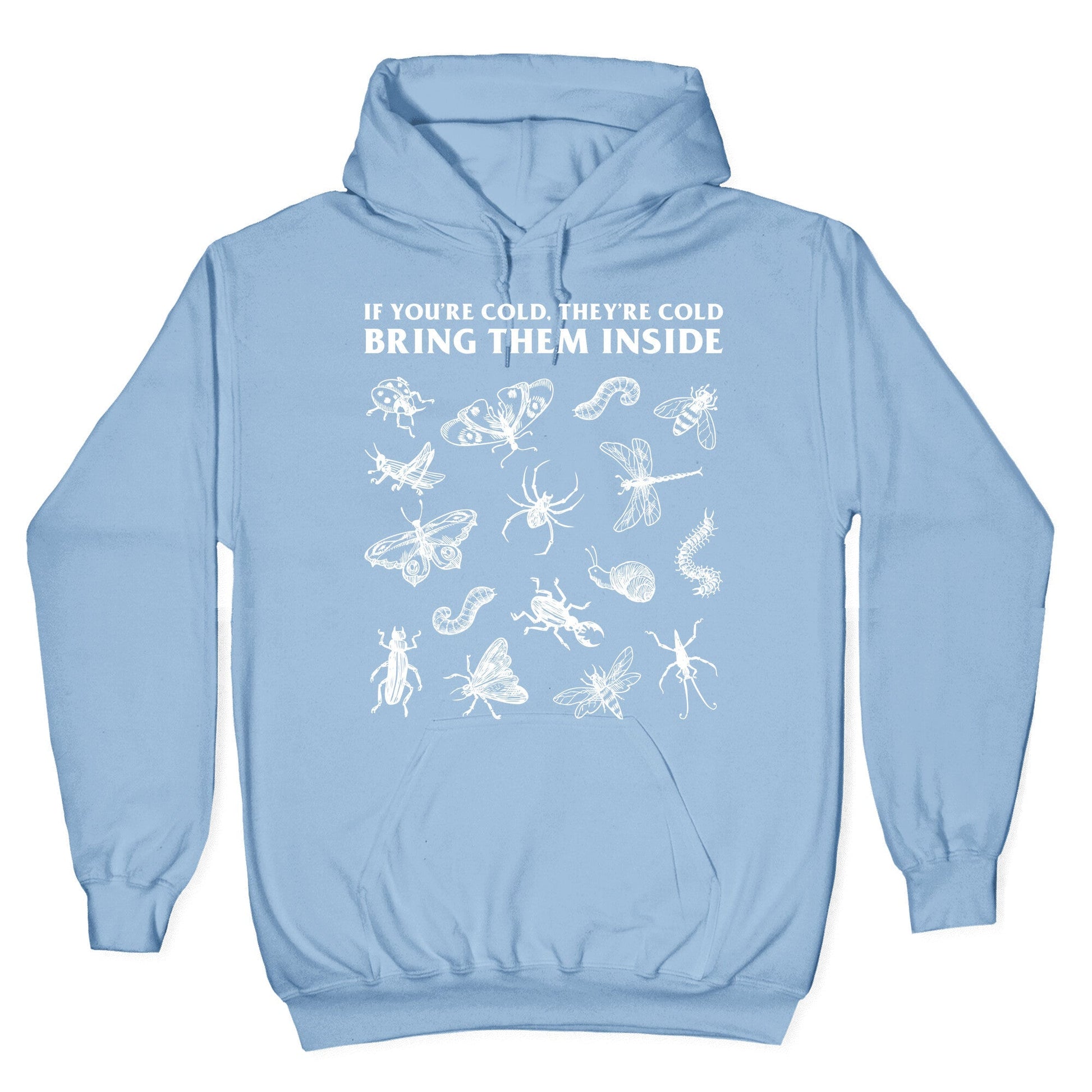 Bring Them Bugs Inside Hoodie