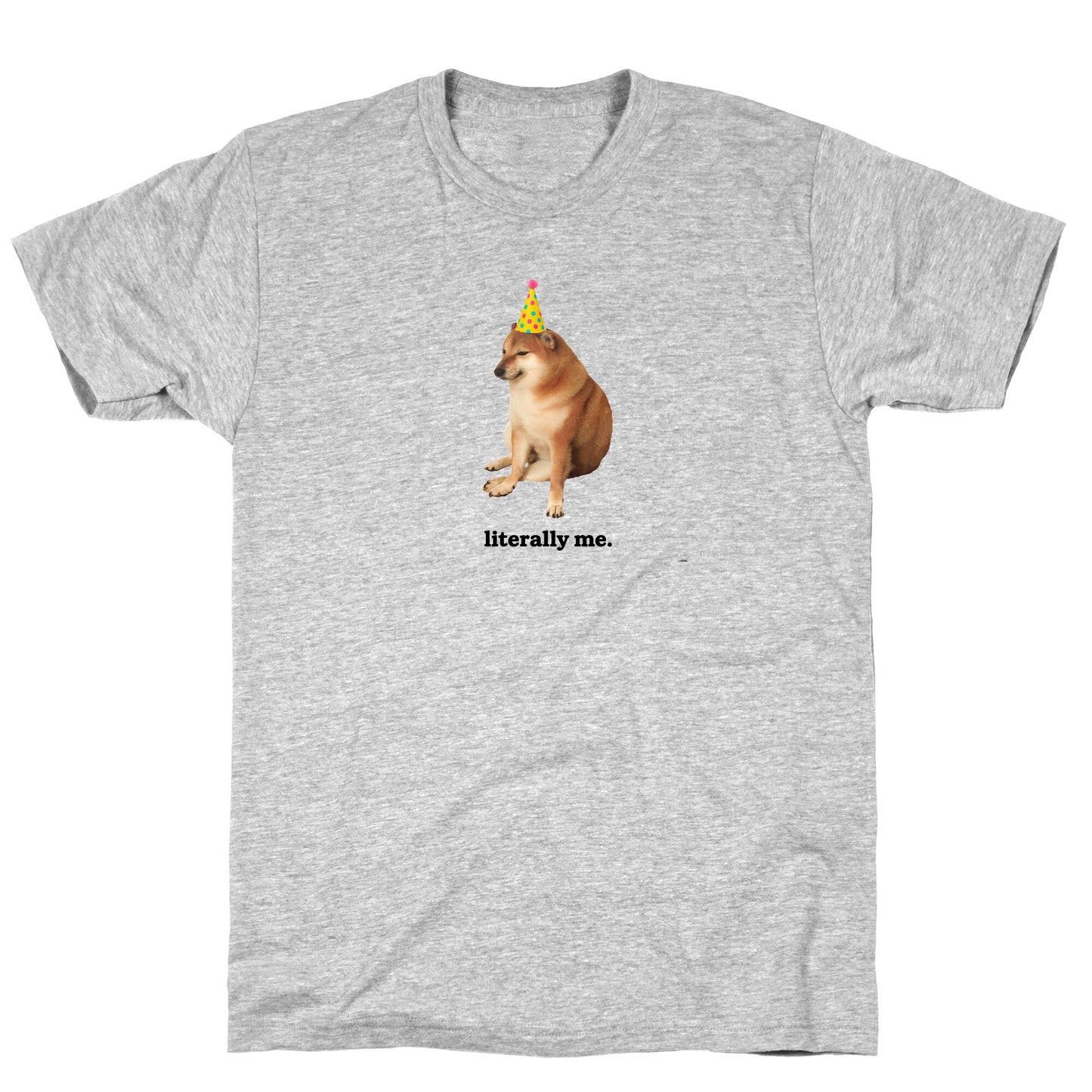 Literally Me T-Shirt