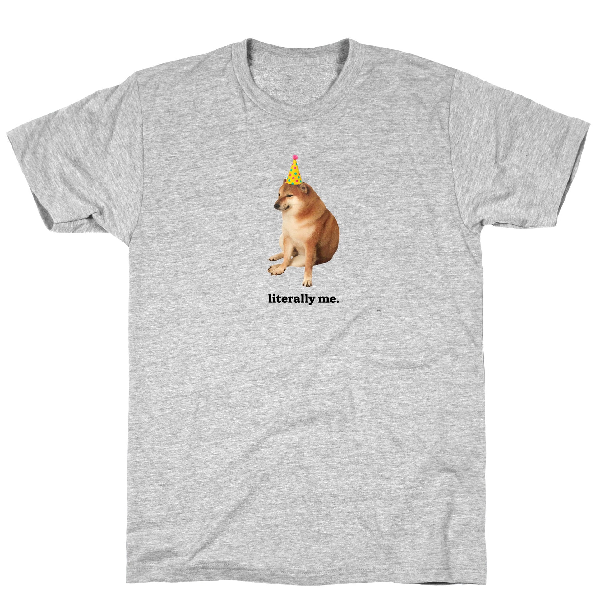 Literally Me T-Shirt