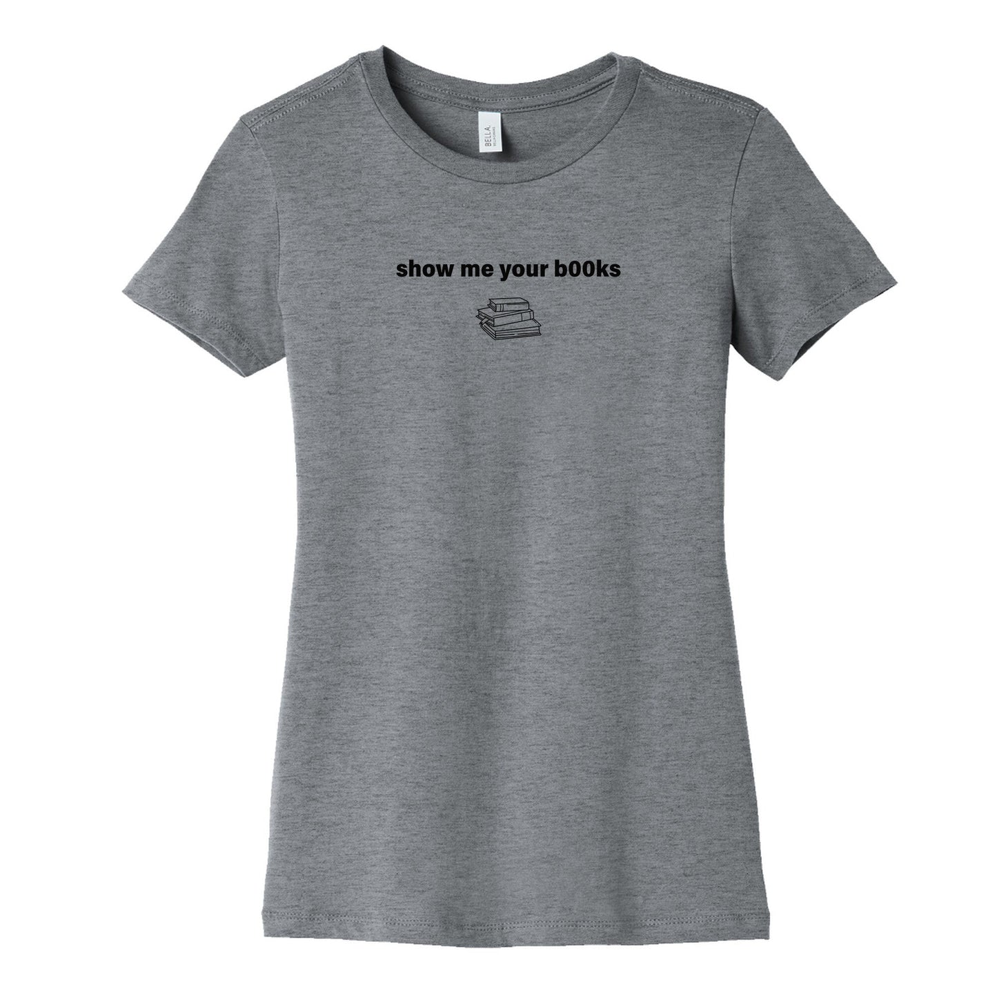 Show Me Your Books Womens Cotton Tee