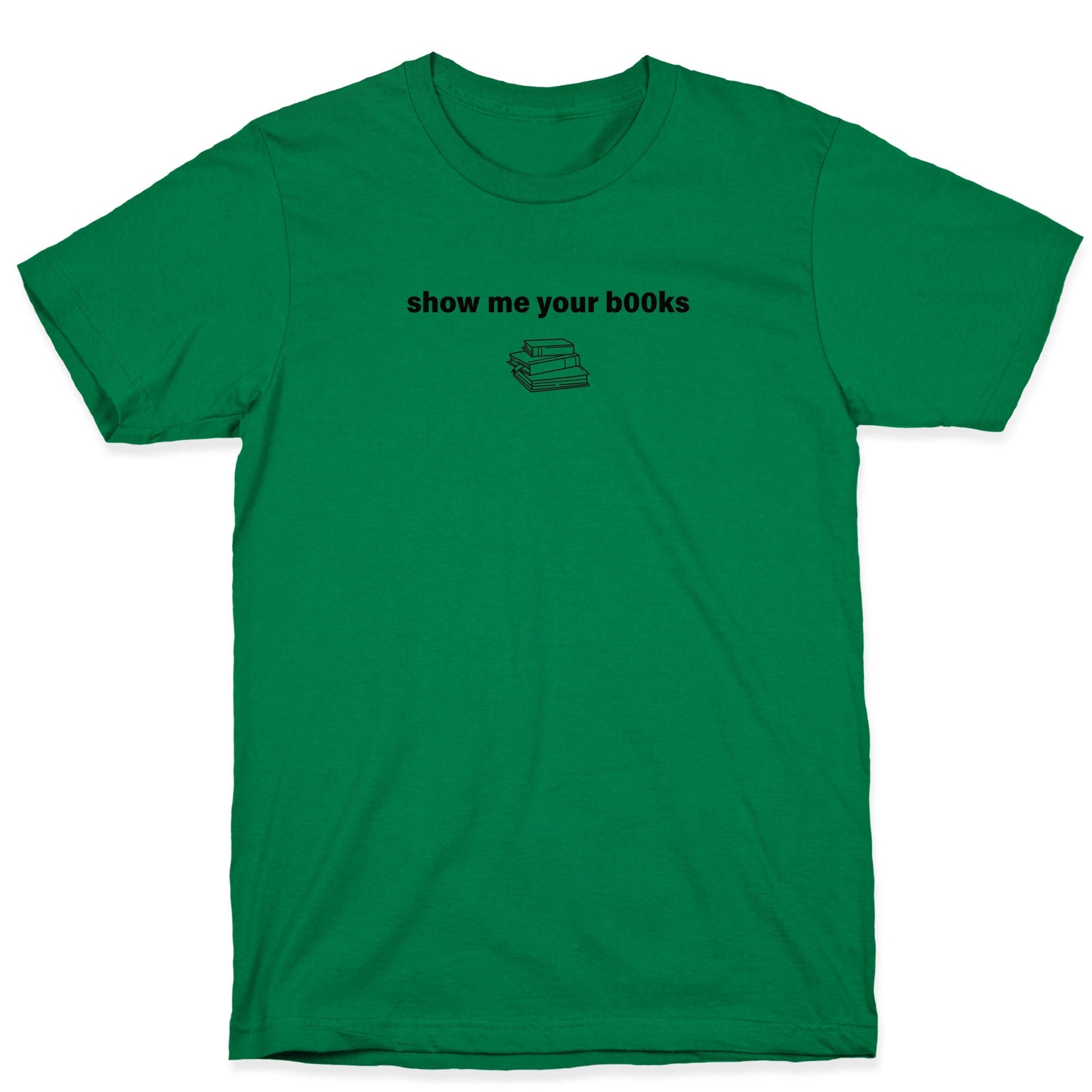 Show Me Your Books T-Shirt