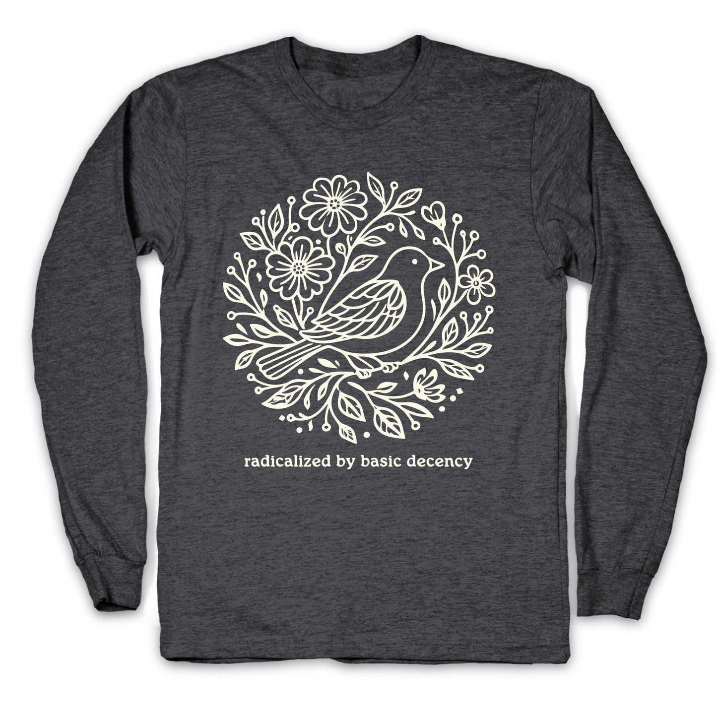 Radicalized By Basic Decency Longsleeve Tee