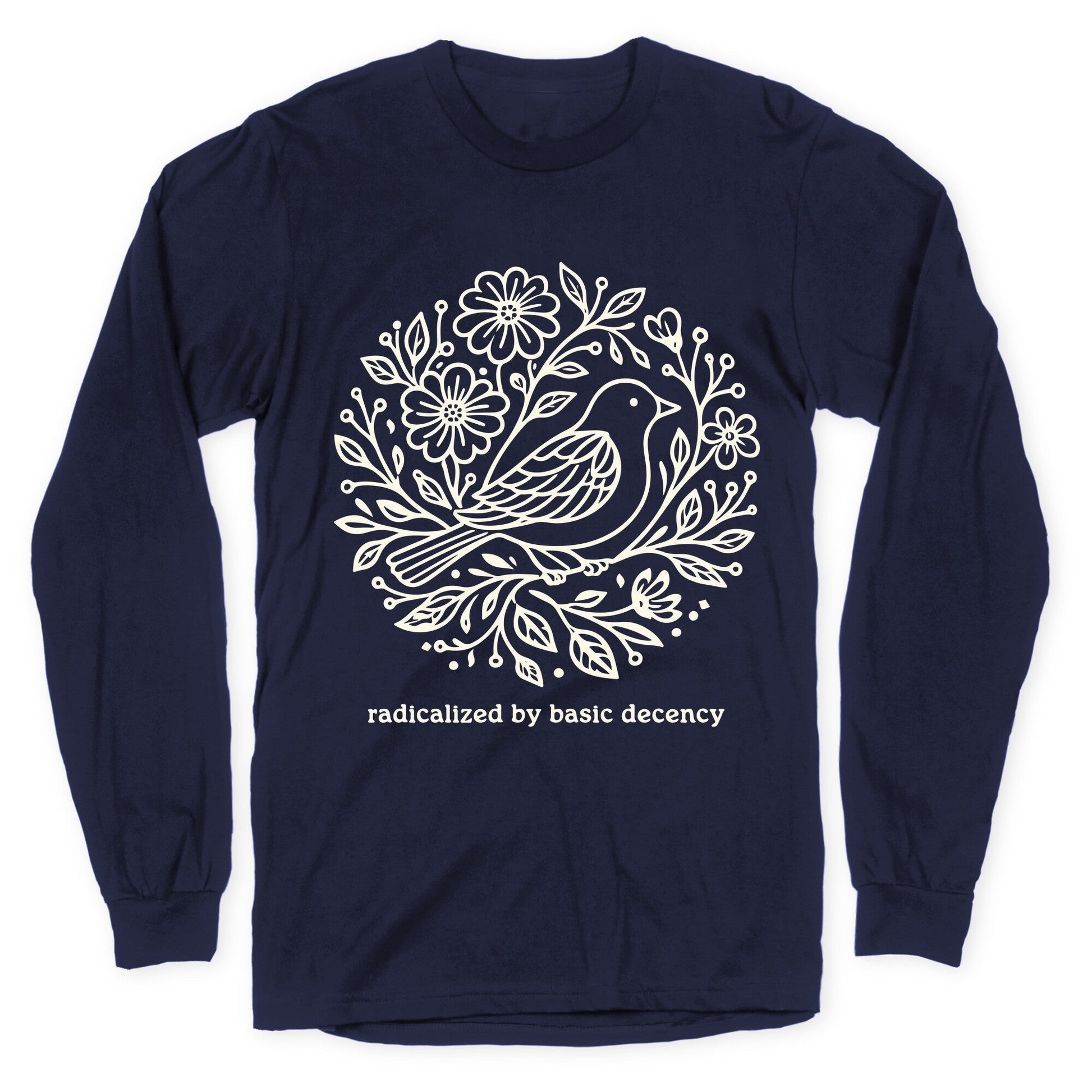 Radicalized By Basic Decency Longsleeve Tee