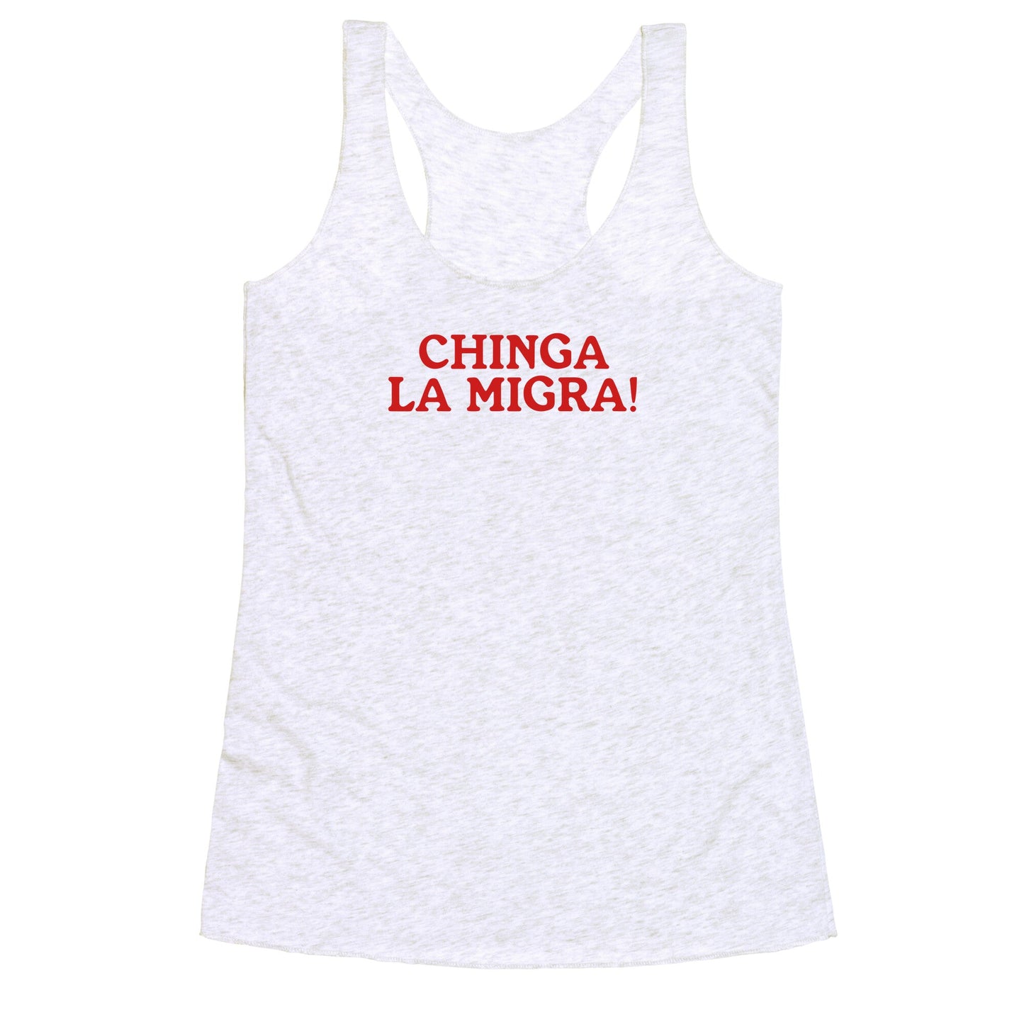 Chinga La Migra Racerback Tank