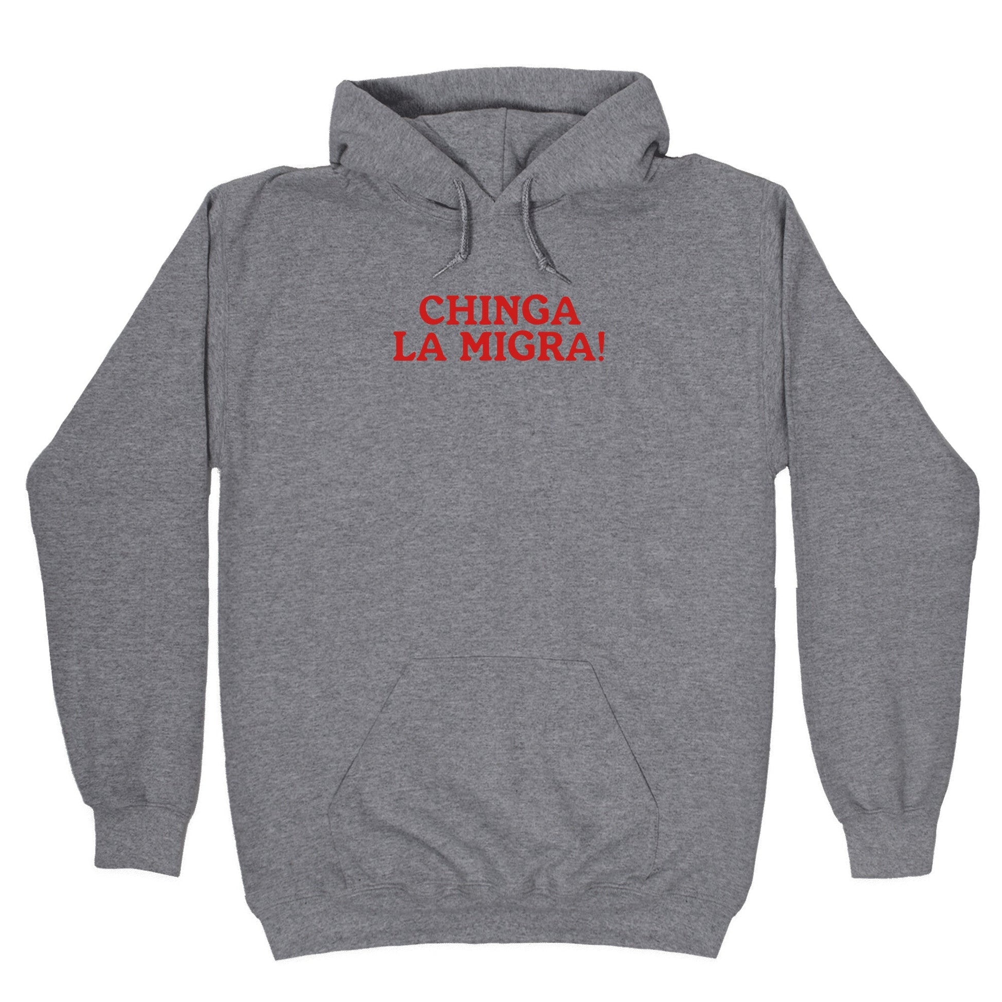 Chinga La Migra Hoodie
