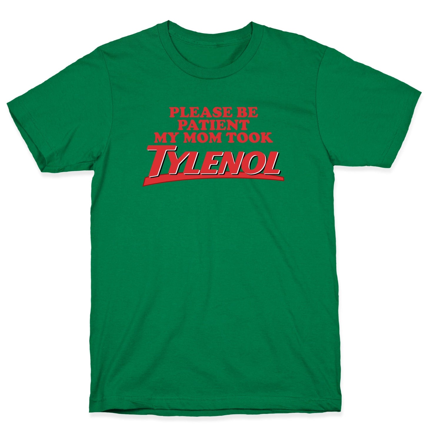 My Mom Took Tylenol T-Shirt