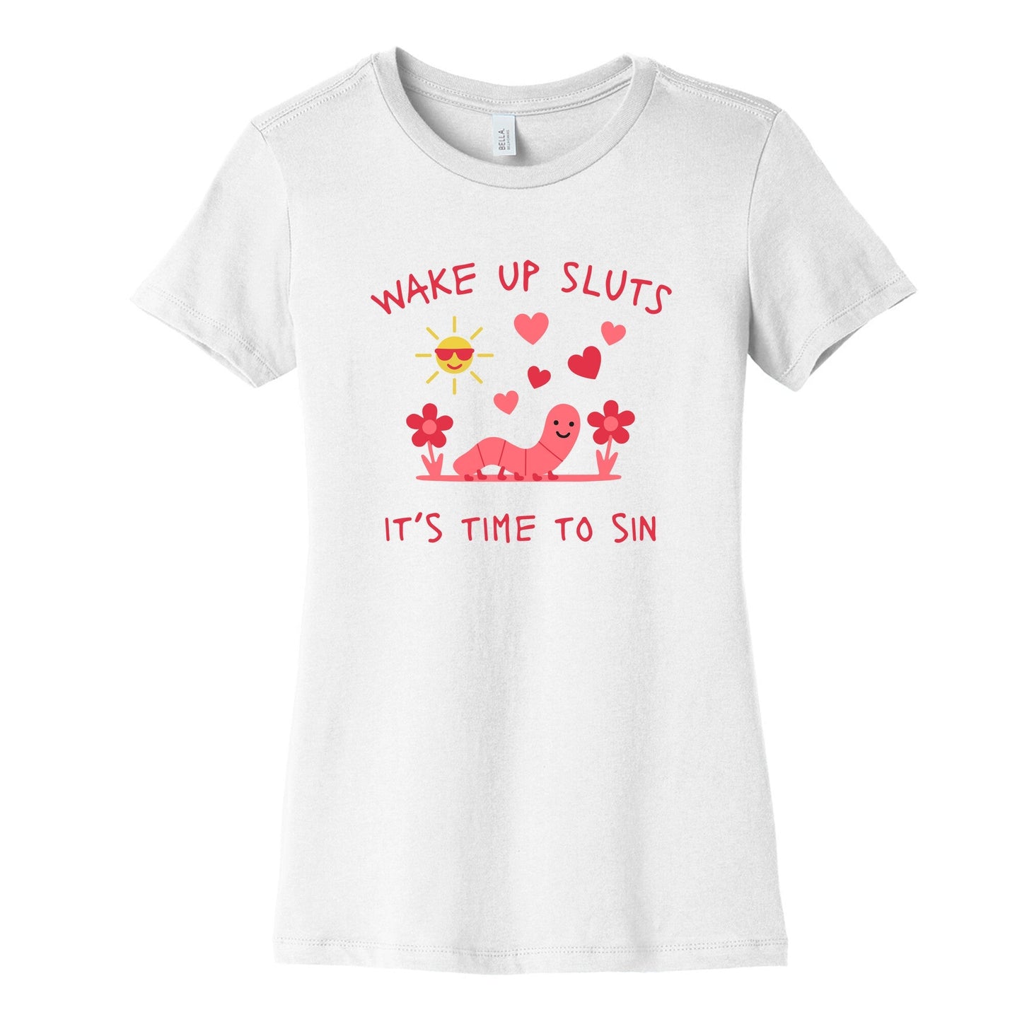 Wake Up Sluts Valentines Edition Womens Cotton Tee