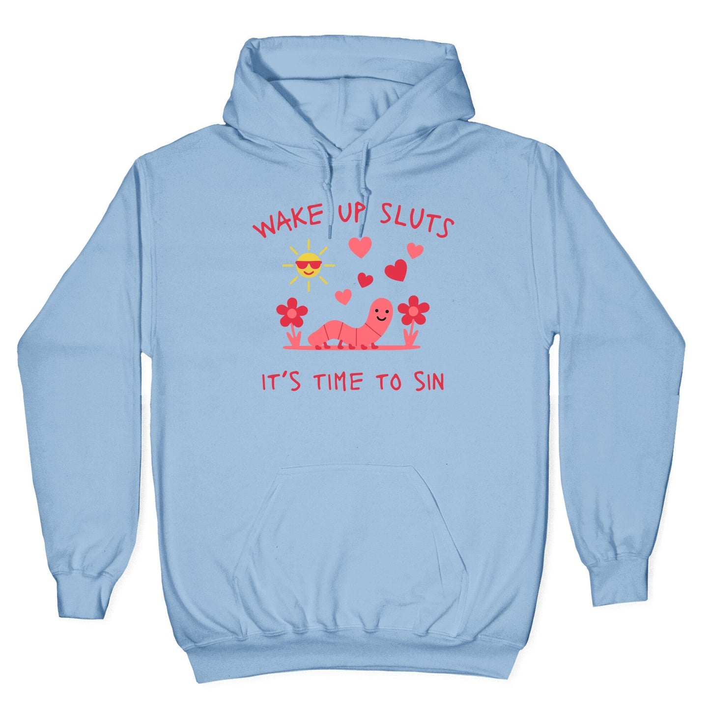 Wake Up Sluts Valentines Edition Hoodie