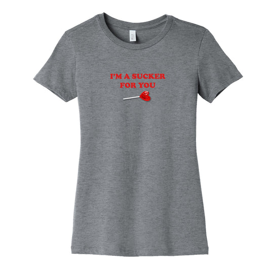 Im A Sucker For You Womens Cotton Tee