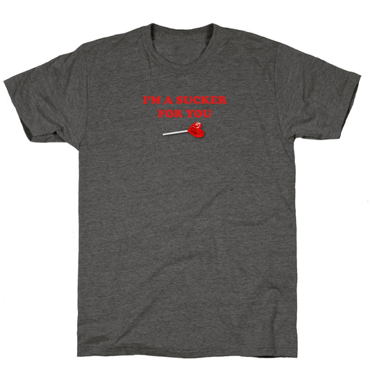 Im A Sucker For You Unisex Triblend Tee