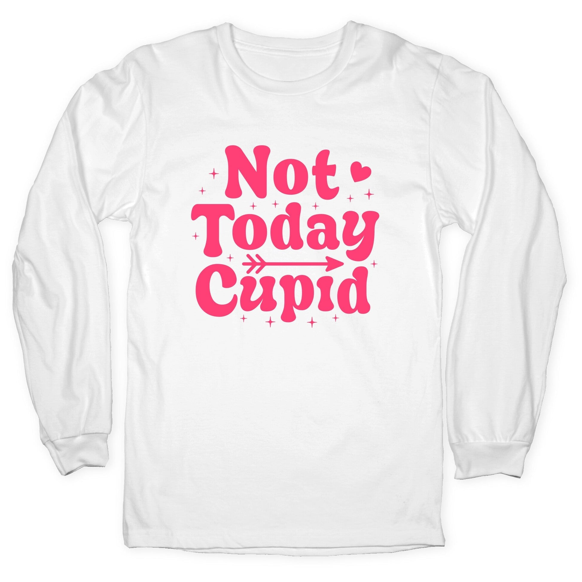 Not Today Cupid Longsleeve Tee